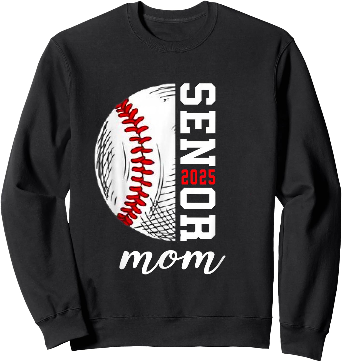 Class Of 2025 Senior 2025 Baseball Mom 2025 Sweatshirt - Sweatshirt | Black