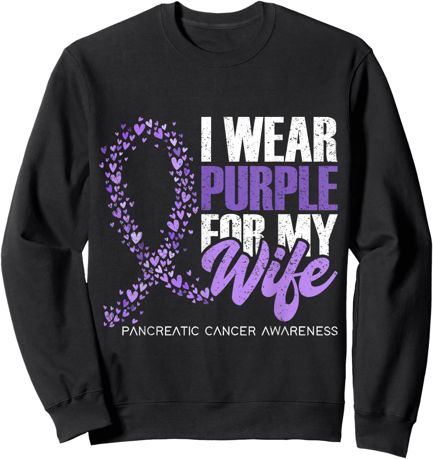I Wear Purple For My Wife Pancreatic Cancer Awareness Sweatshirt - Sweatshirt | Black