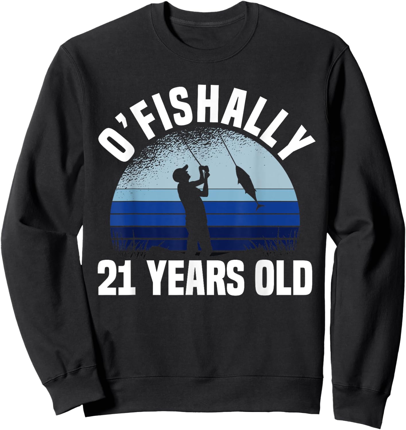 Ofishally 21 Years Old Fisherman 21st Birthday Fishing Sweatshirt - Sweatshirt | Black