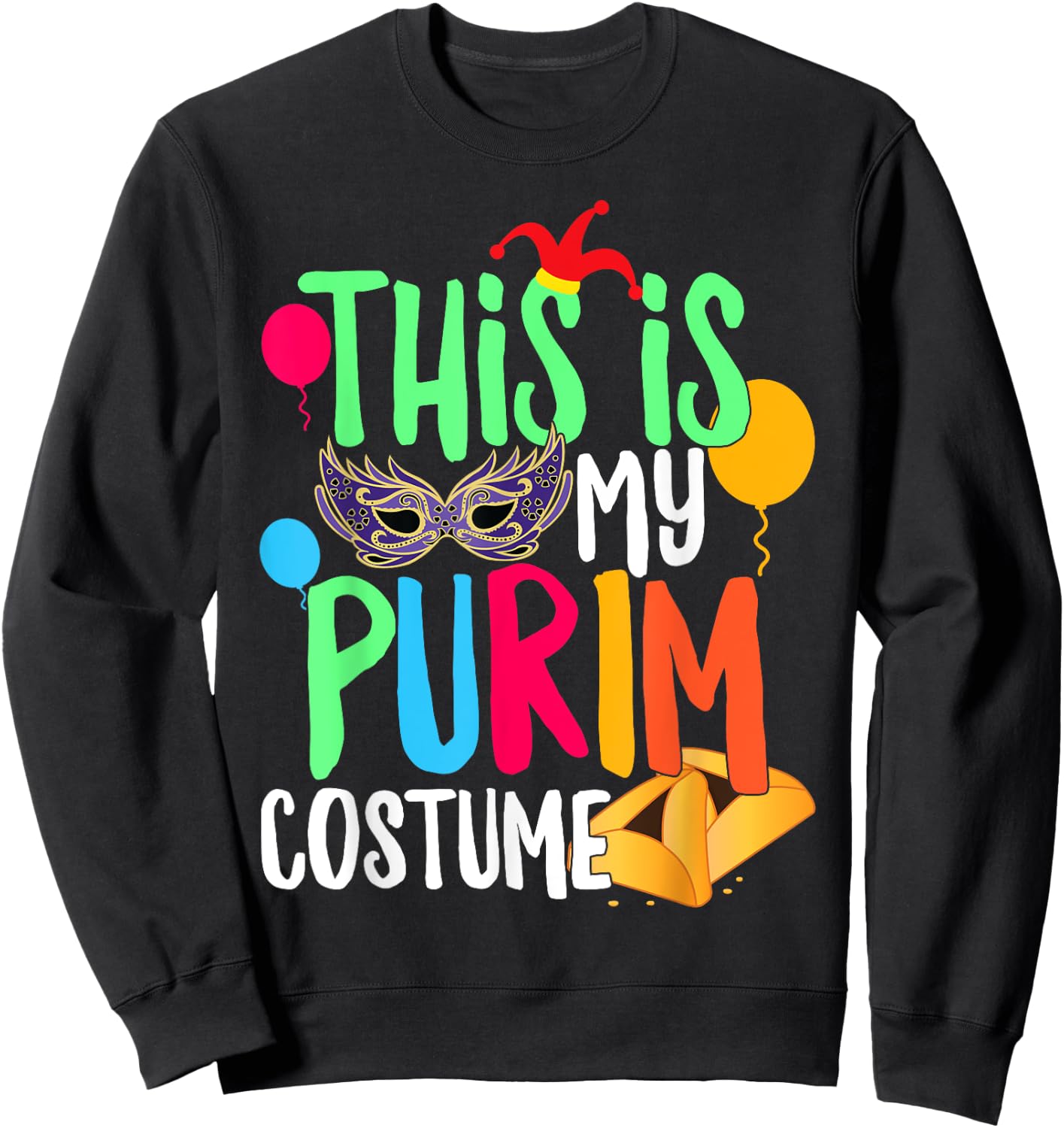 This Is My Purim Costume Jewish Happy Purim Hamantash Gift Sweatshirt - Sweatshirt | Black