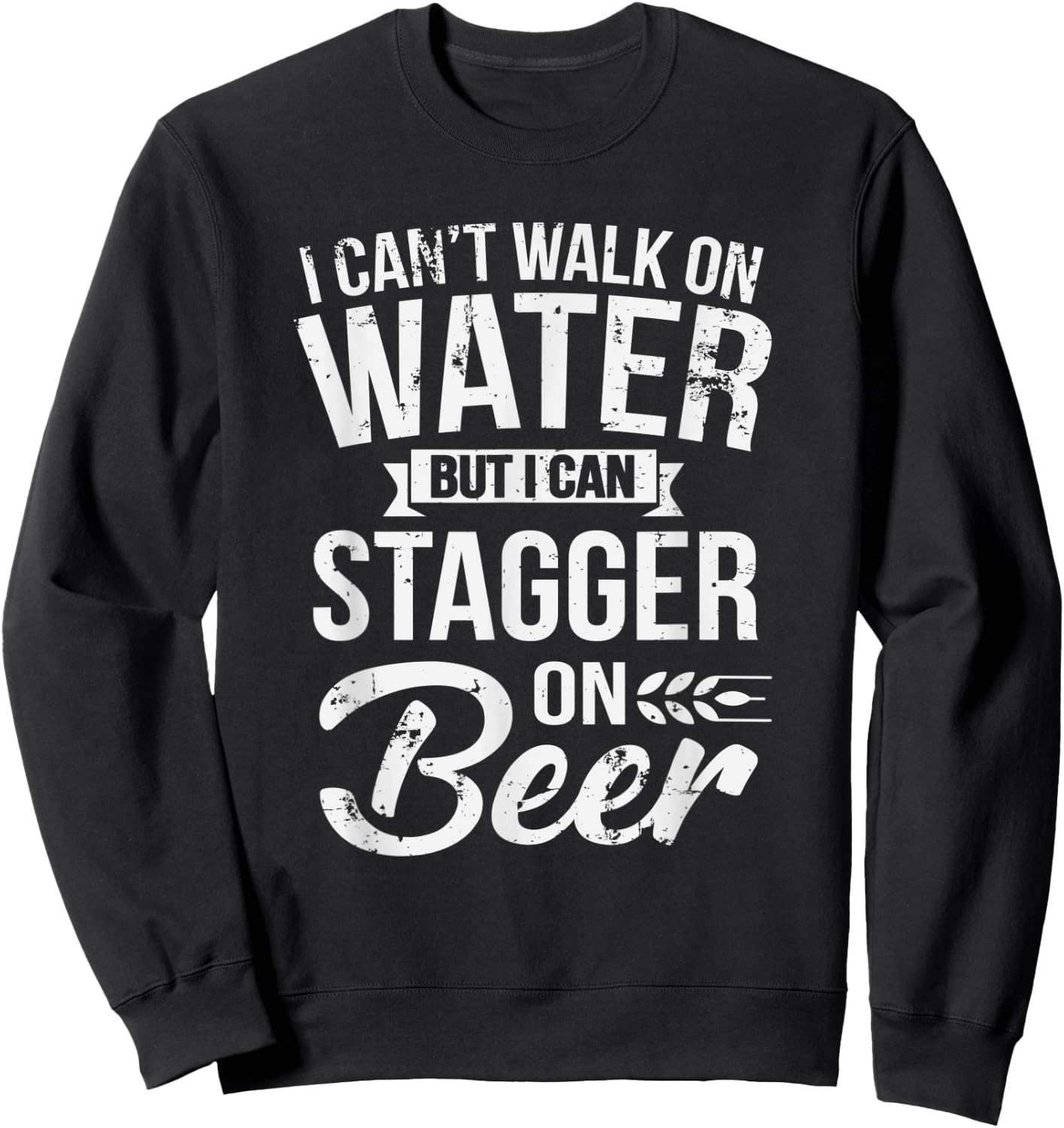 Can't Walk On Water But I Can Stagger On Beer St. Patty's Sweatshirt - Sweatshirt | Black