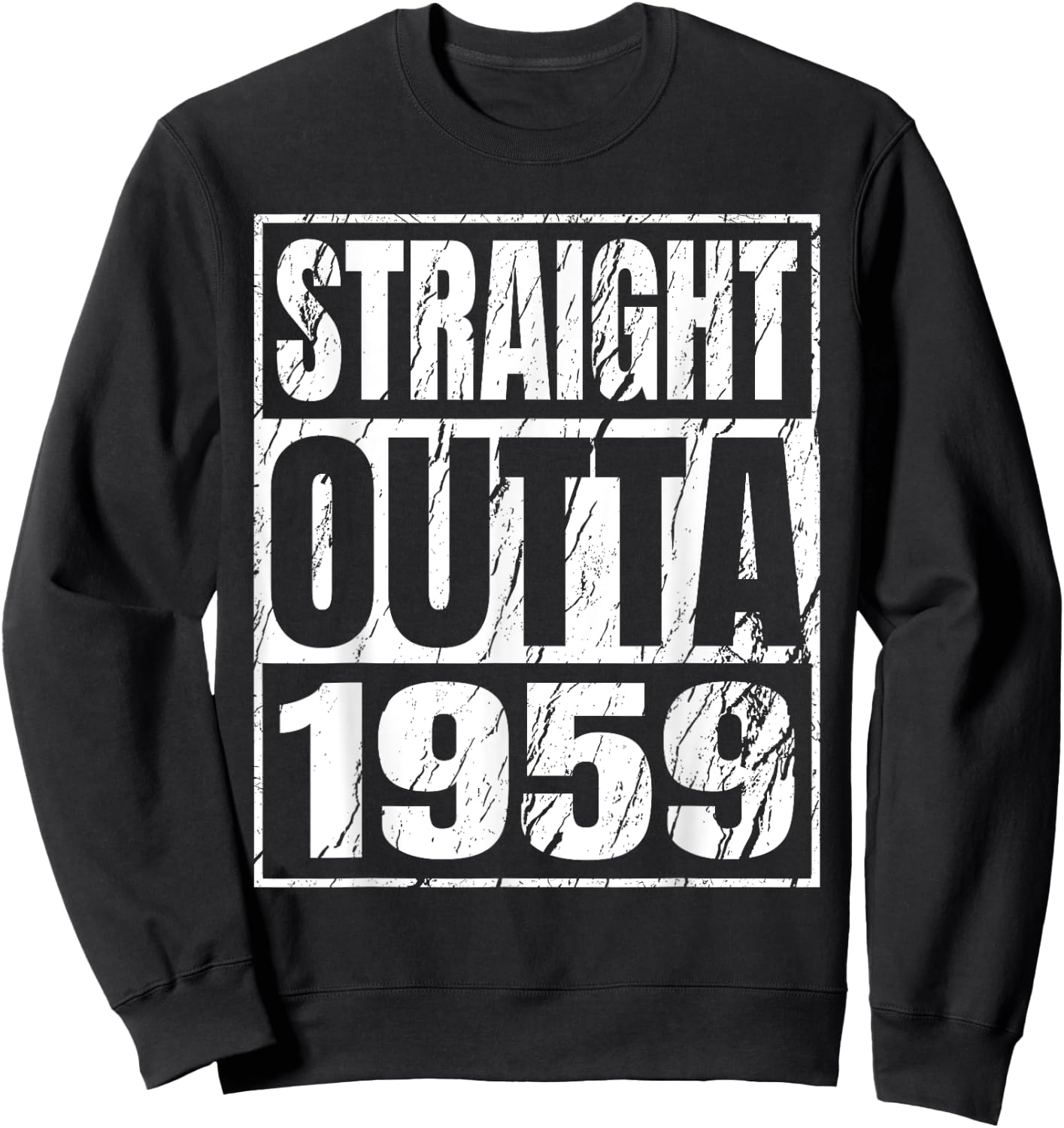 Straight Outta 1959 Classic 1959 Men Women Birthday Vintage Sweatshirt - Sweatshirt | Black