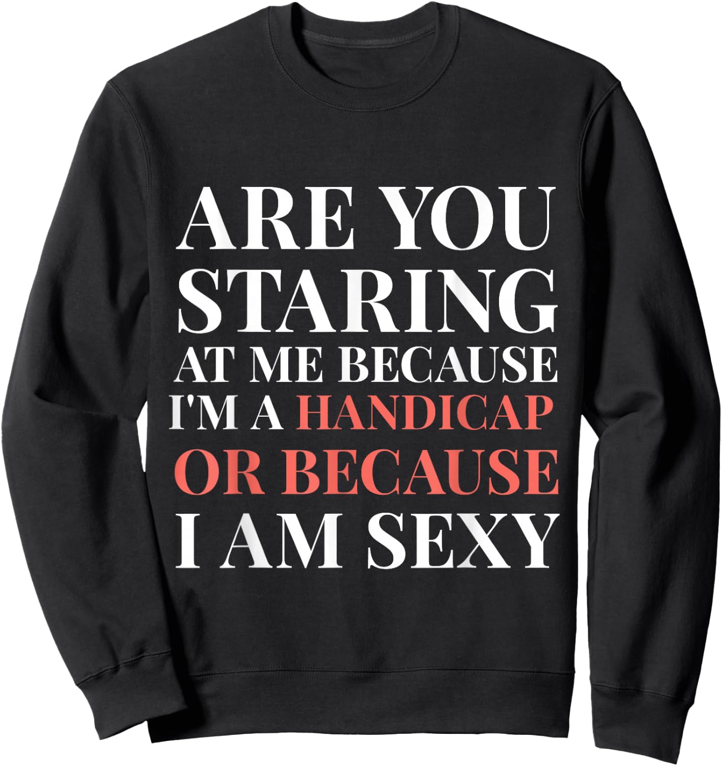 Handicap Humor Sexy Disabled Survivor Warrior Sweatshirt - Sweatshirt | Black