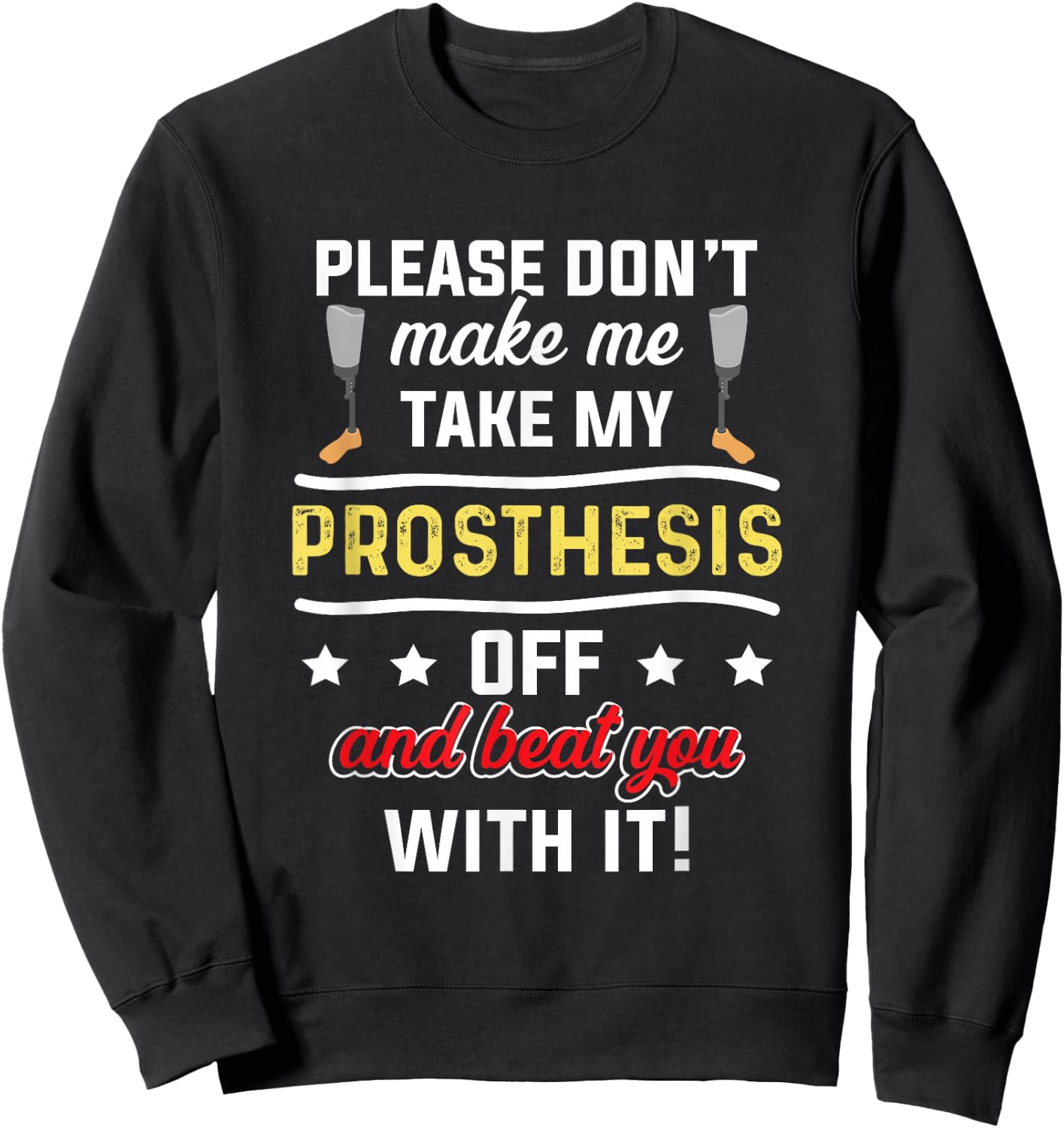 Amputee Humor Beat Leg Arm Funny Recovery Gifts Sweatshirt - Sweatshirt | Black