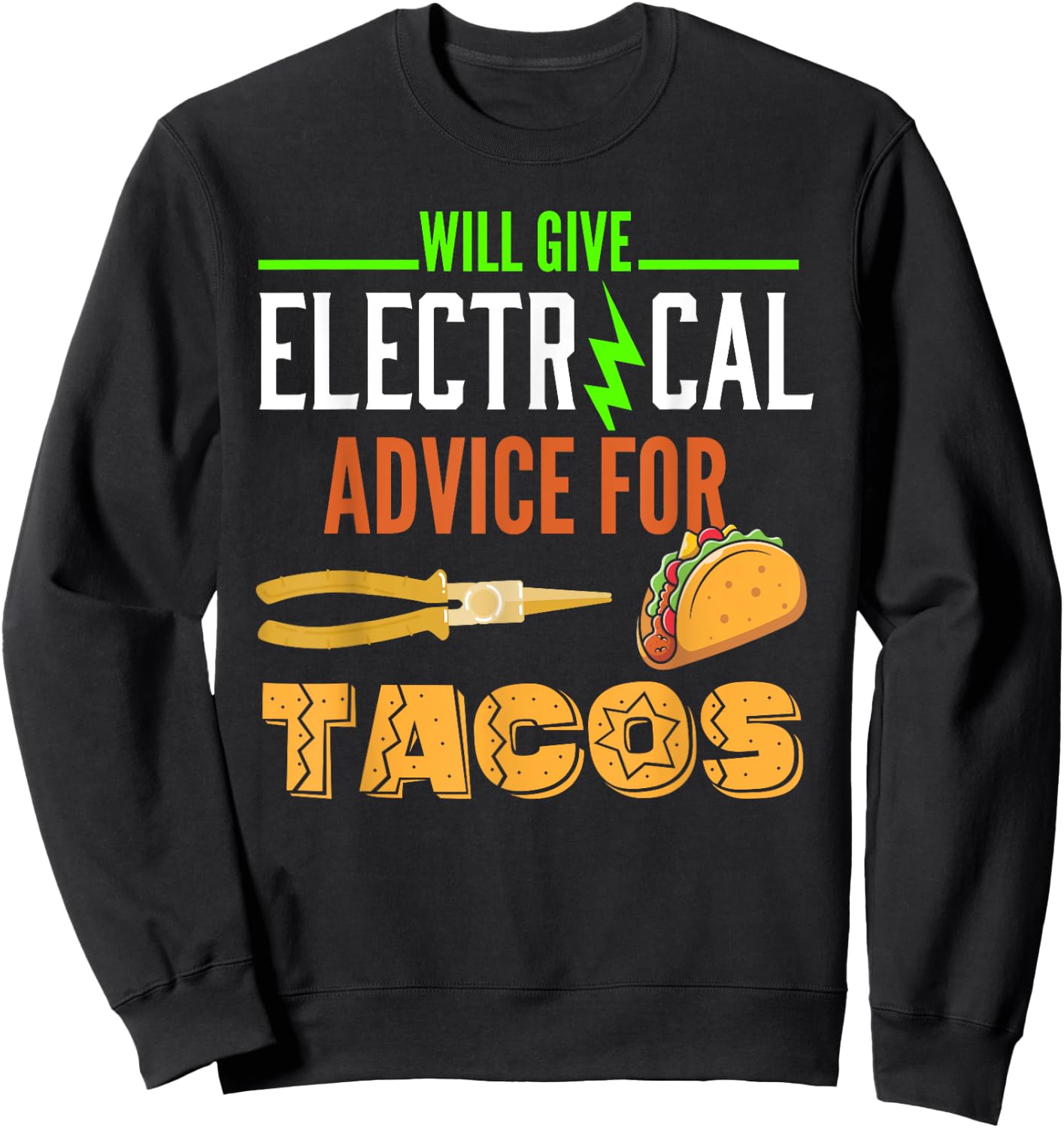 Electrician Shirt Funny Taco Lover Quote Electrician Gift Sweatshirt - Sweatshirt | Black