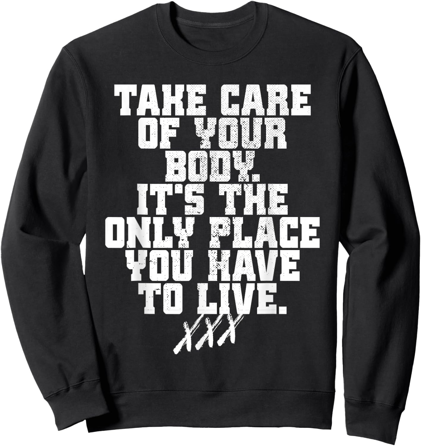 Take Care Of Your Body Straight Edge Forever Edger Life XXX Sweatshirt - Sweatshirt | Black