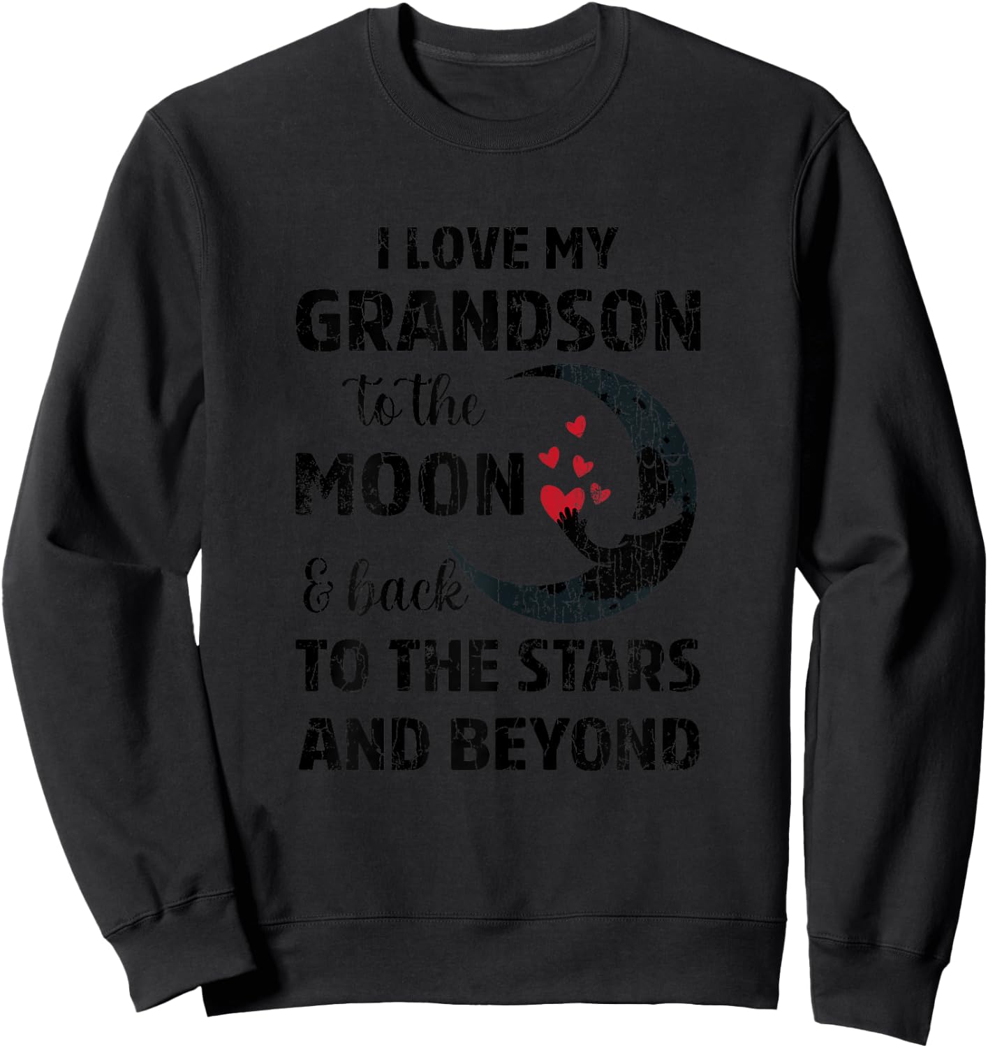 I Love My Grandson To The Moon Funny Grandparents Graphic Sweatshirt - Sweatshirt | Black