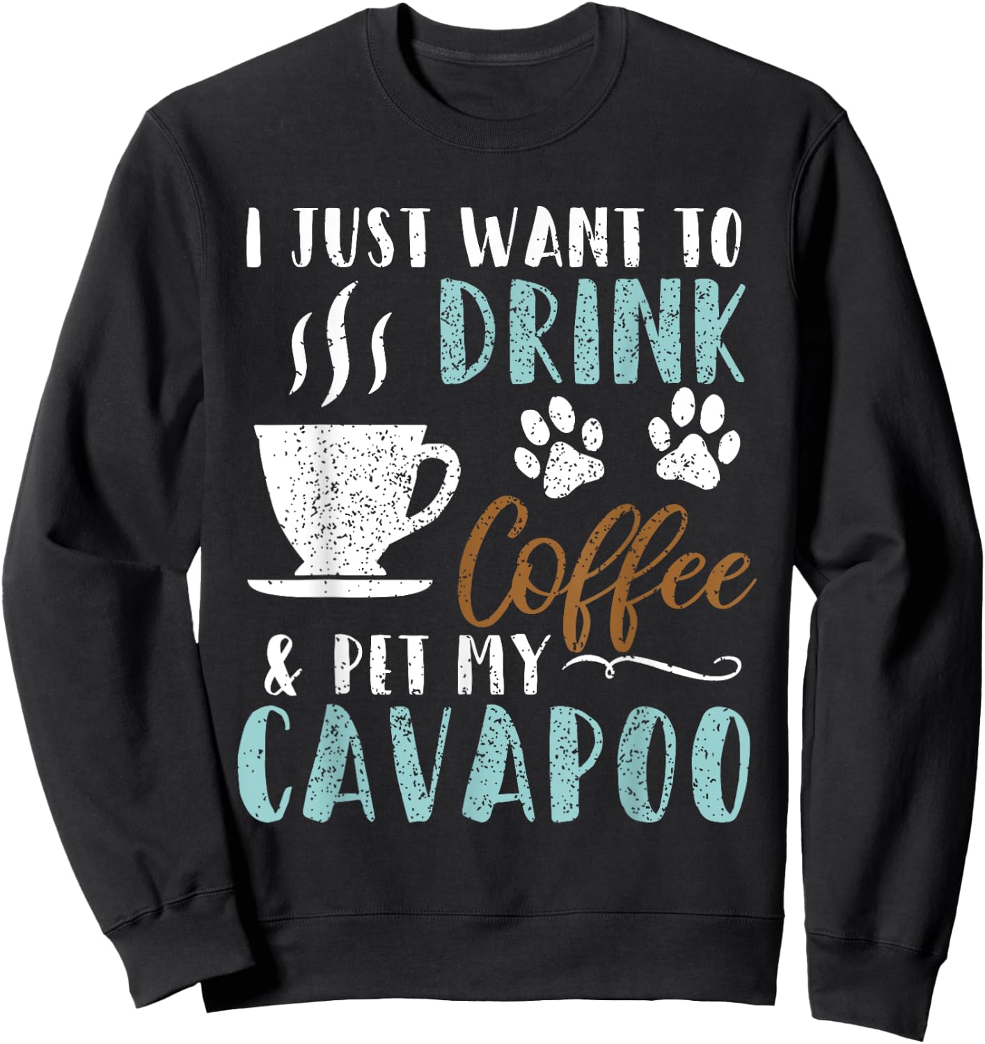 Funny Coffee and Pet My Cavapoo Dog Gift Sweatshirt - Sweatshirt | Black
