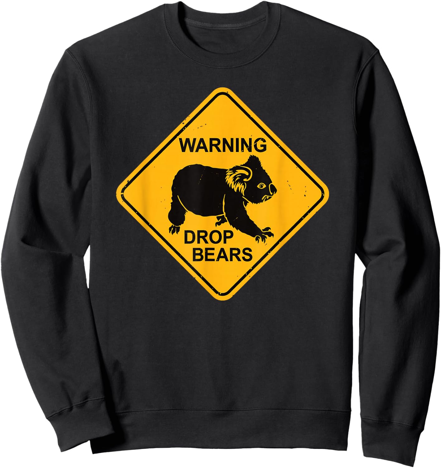 Koala Bear Warning Sign - Drop Bears Funny Koalas Australia Sweatshirt - Sweatshirt | Black