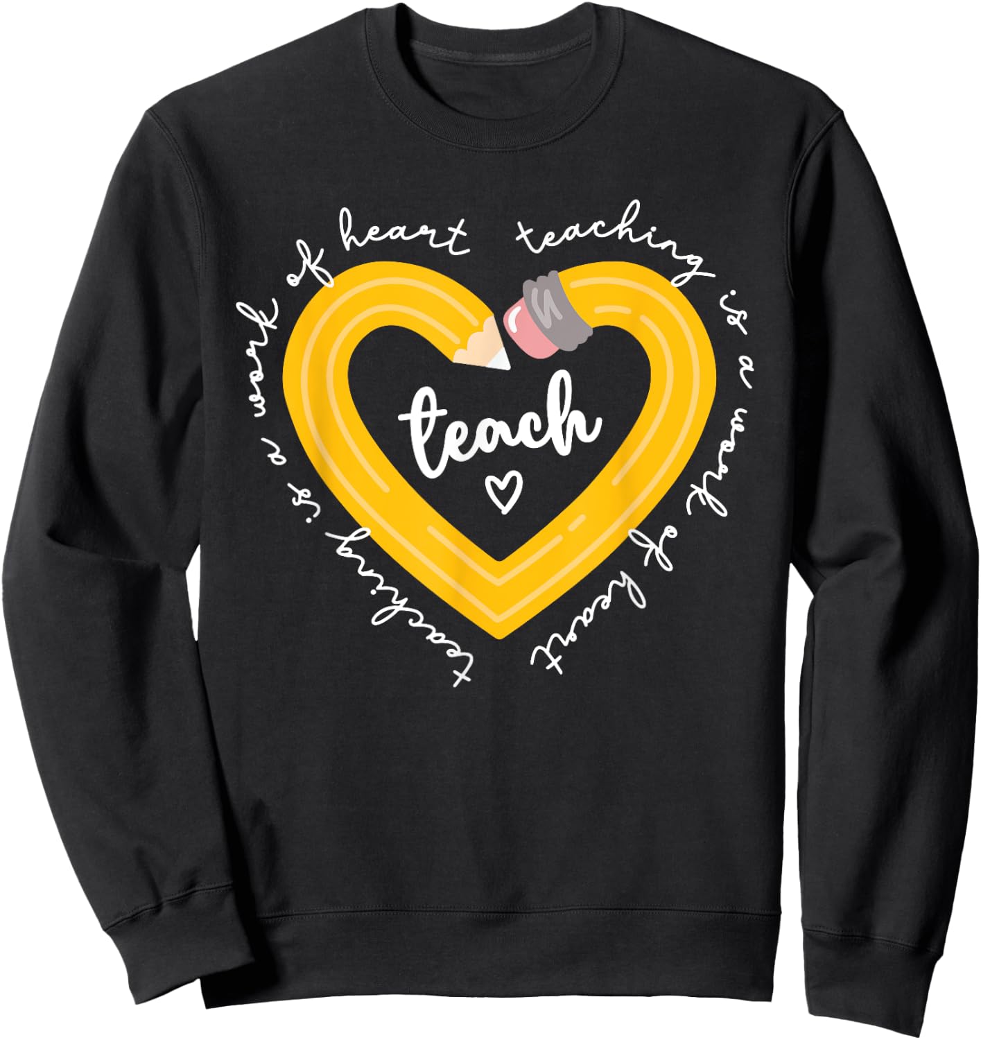 Pencil Retro Teaching Is A Work Of Heart Funny Teacher Life Sweatshirt - Sweatshirt | Black