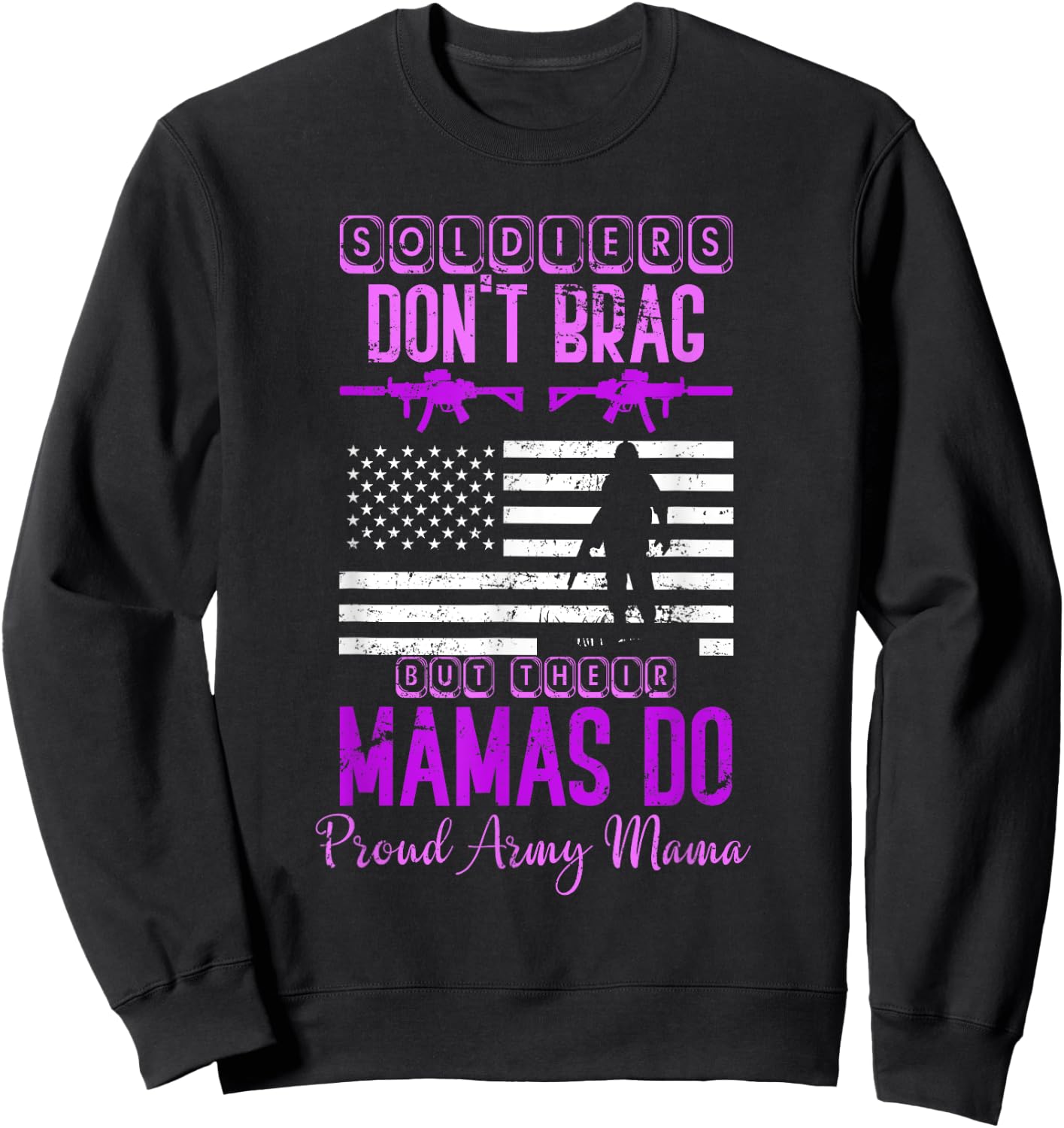 Soldiers Mom Mothers Day Gift Proud Army Mother Sweatshirt - Sweatshirt | Black