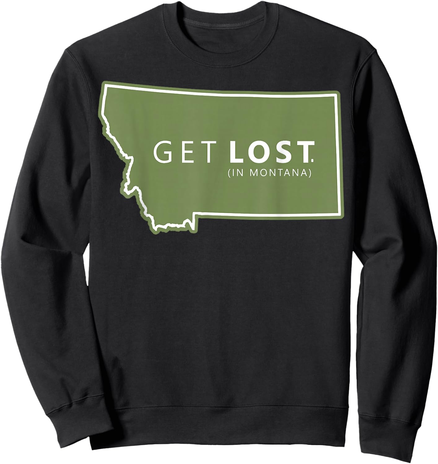Get Lost in Montana , ost Camping , Hiking Adventure Sweatshirt - Sweatshirt | Black