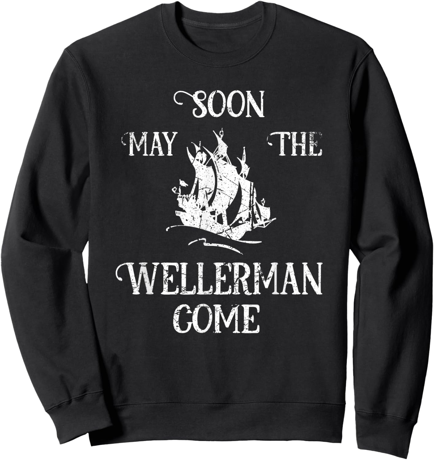 Soon May The Wellerman Come Ship On Ocean Retro Sea Shanties Sweatshirt - Sweatshirt | Black
