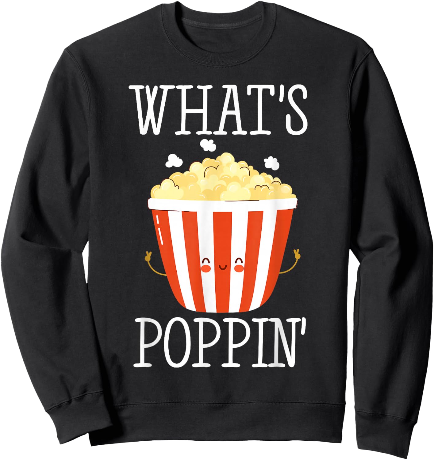 What's Poppin Funny Popcorn Sweatshirt - Sweatshirt | Black