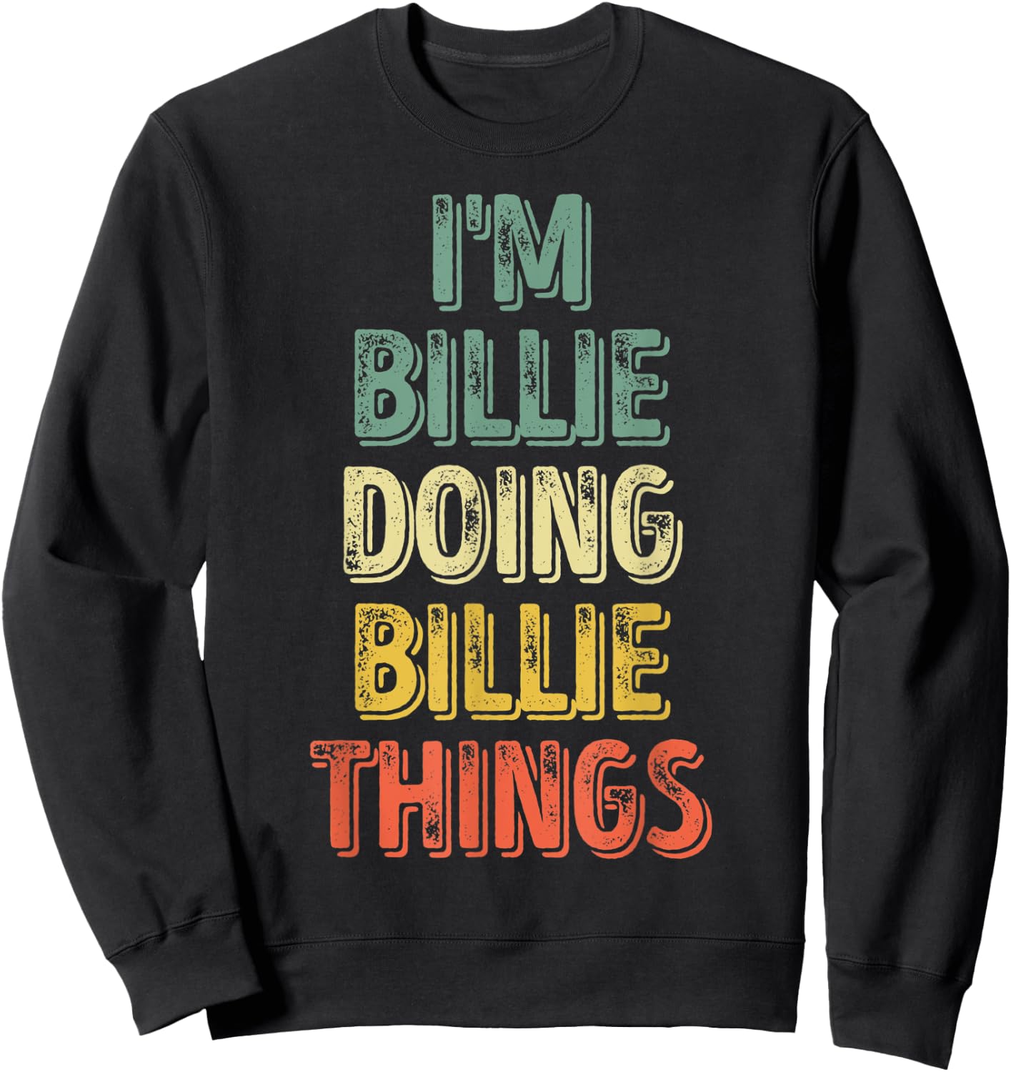I'm Billie Doing Billie Things Shirt Personalized Name Sweatshirt - Sweatshirt | Black