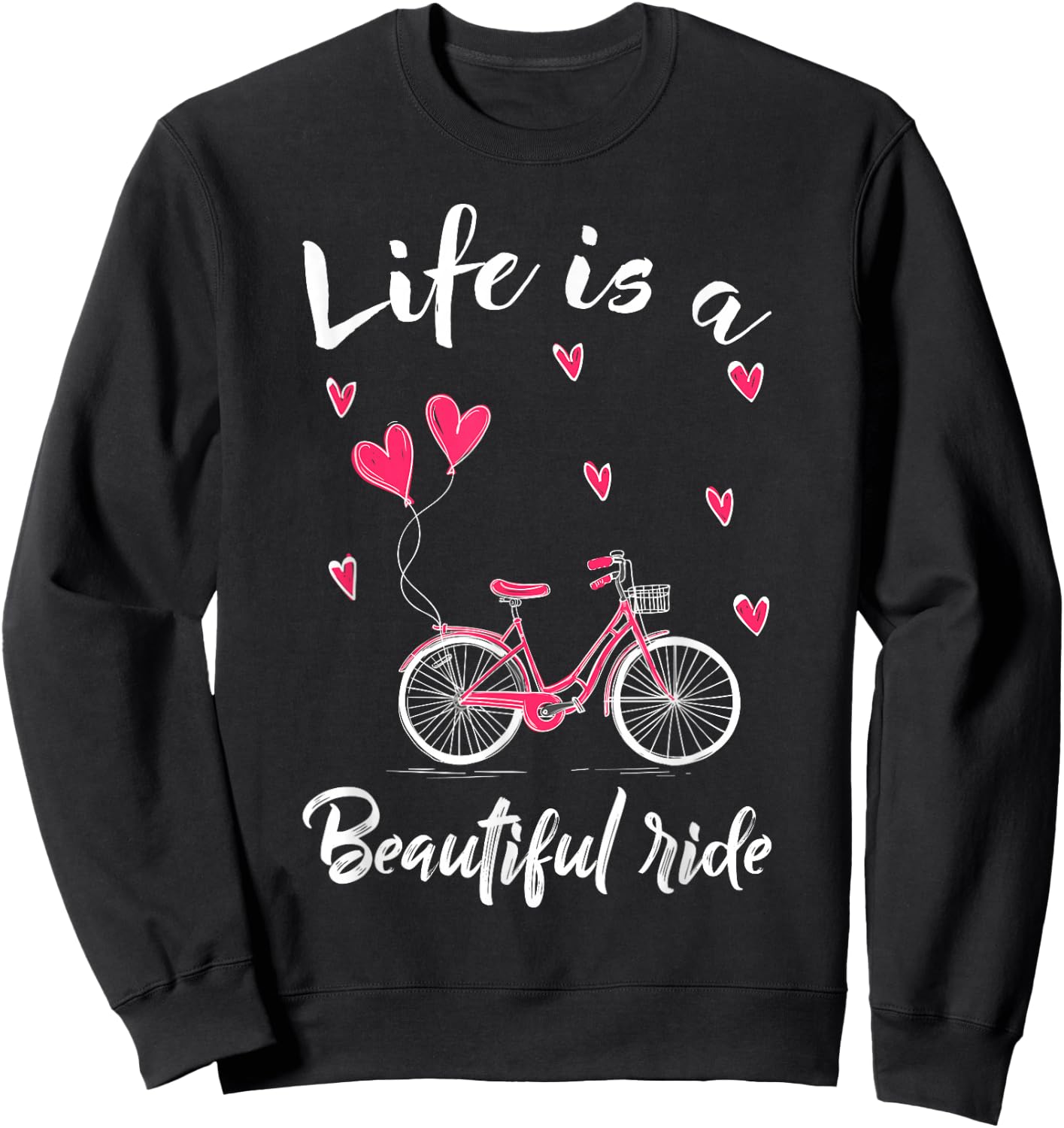 Cycling Life Is A Beautiful Ride Bicycle Sweatshirt - Sweatshirt | Black