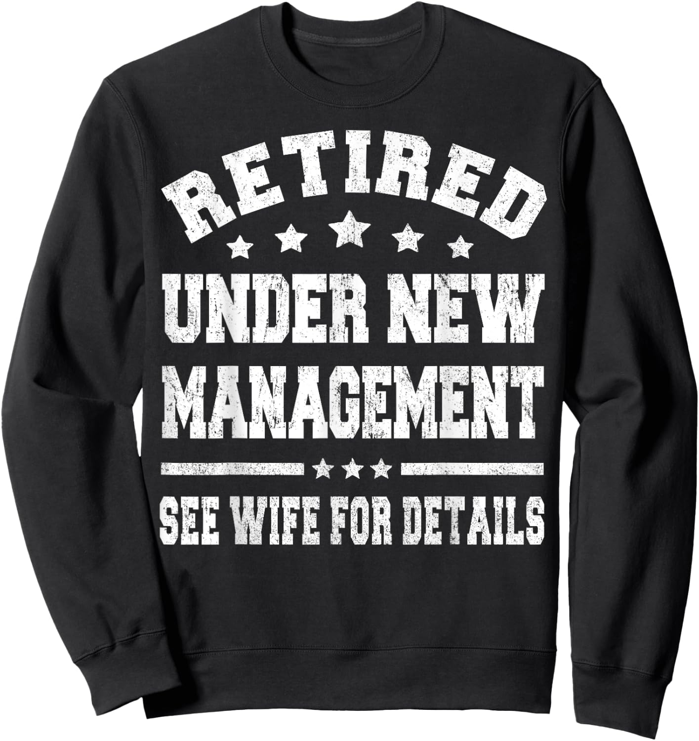 Funny Retirement Party Dad Humor Retired Husband Gift Sweatshirt - Sweatshirt | Black