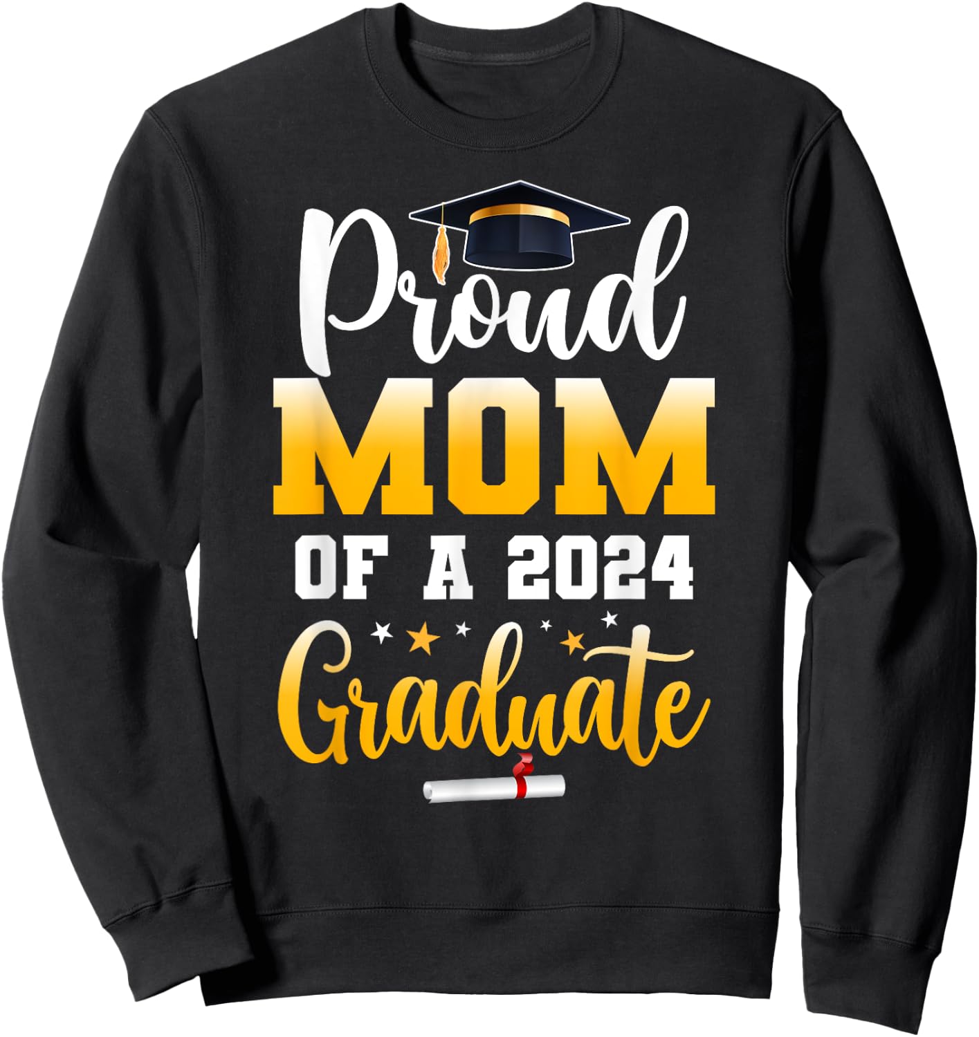 Proud Mom Of A Class Of 2024 Graduate Funny Senior Mom Sweatshirt - Sweatshirt | Black