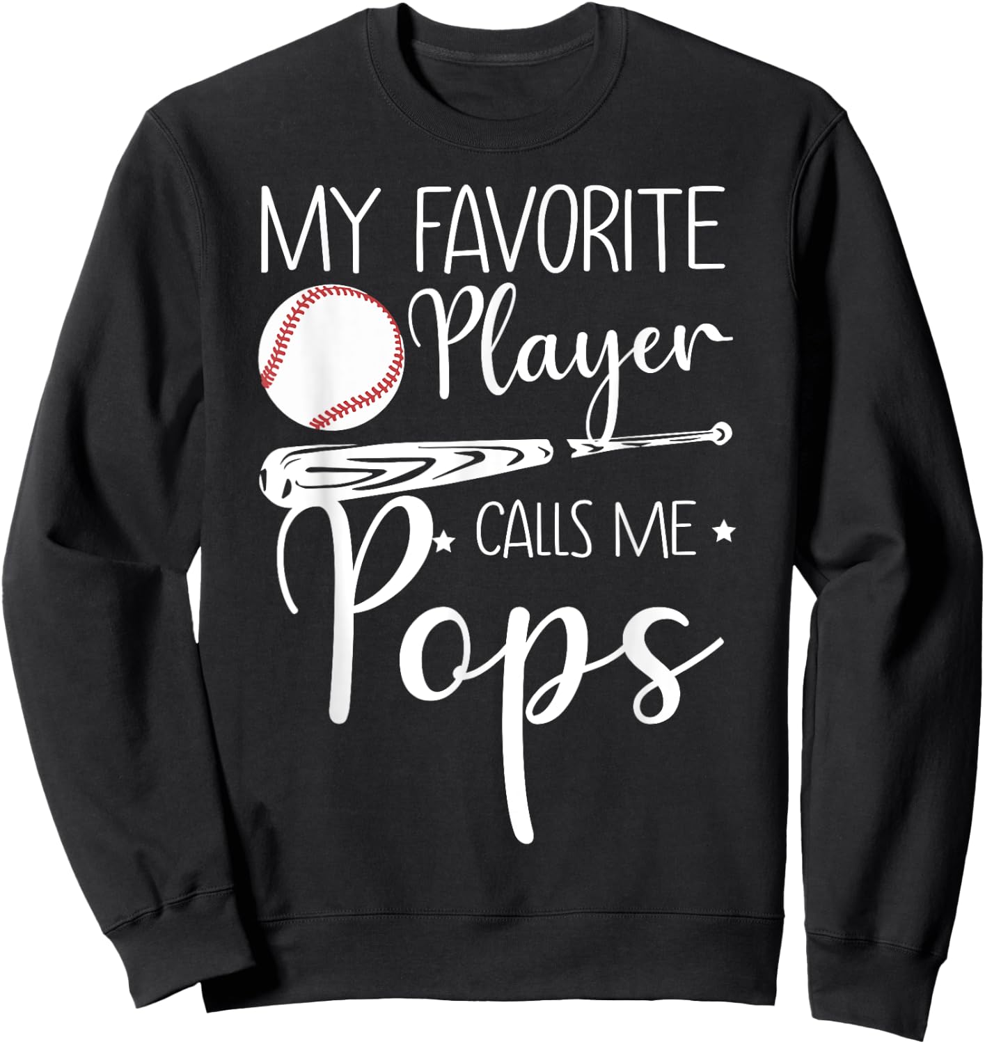 Baseball My Favorite Player Calls Me Pops Grandpa Gift Sweatshirt - Sweatshirt | Black