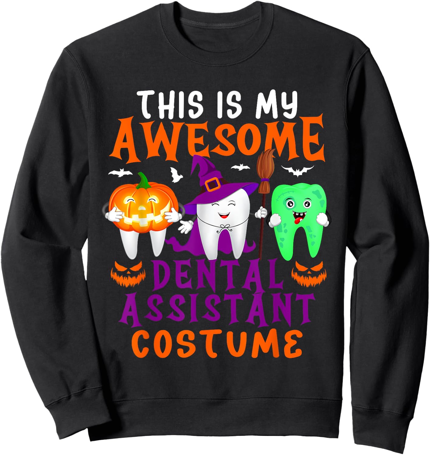 My Awesome Dental Assistant Costume Halloween Horror Tools Sweatshirt - Sweatshirt | Black