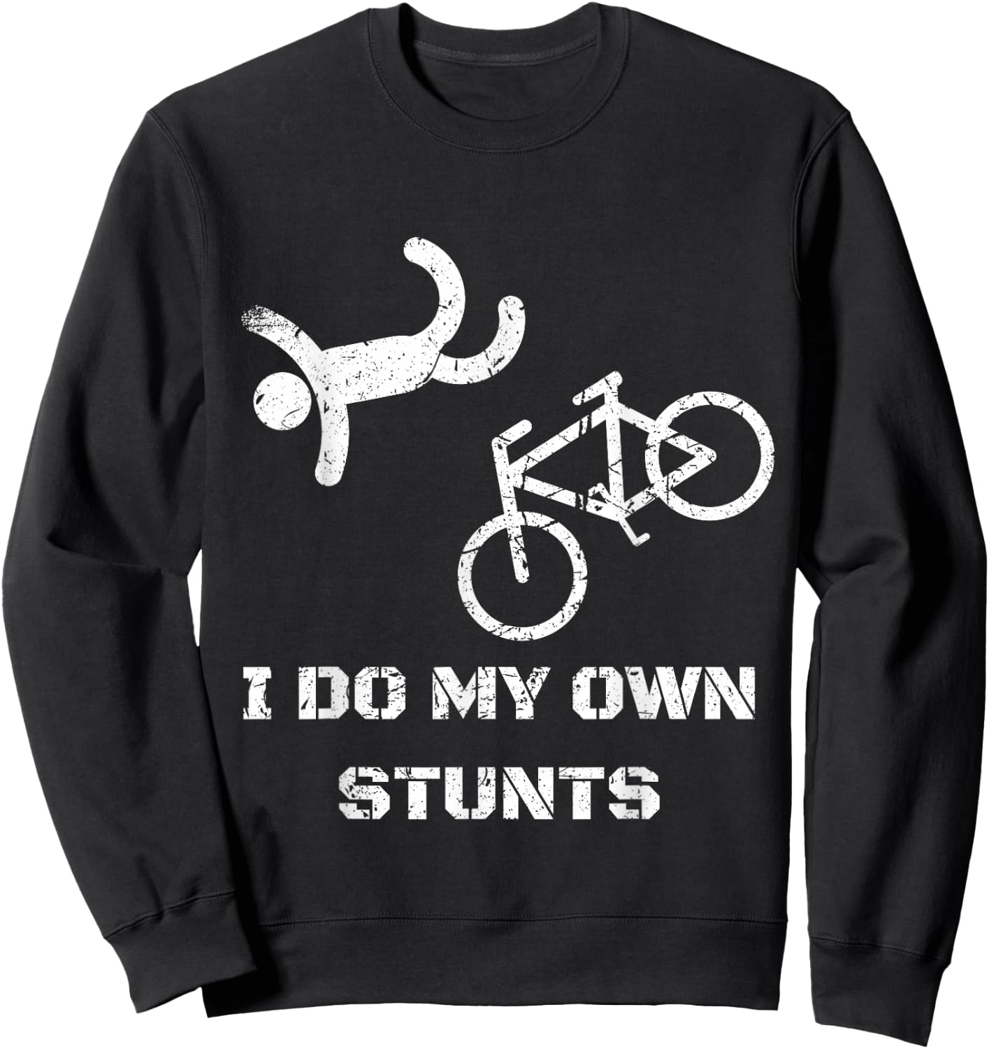 Bike Lover Shirt - I Do My Own Stunts BMX Cycling Gift Sweatshirt - Sweatshirt | Black