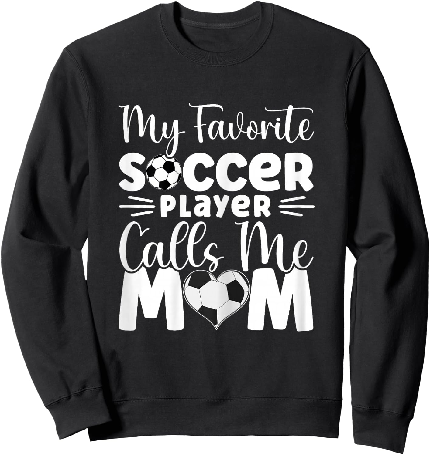 My Favorite Soccer Player Calls Me Mom Cute Soccer Women Sweatshirt - Sweatshirt | Black