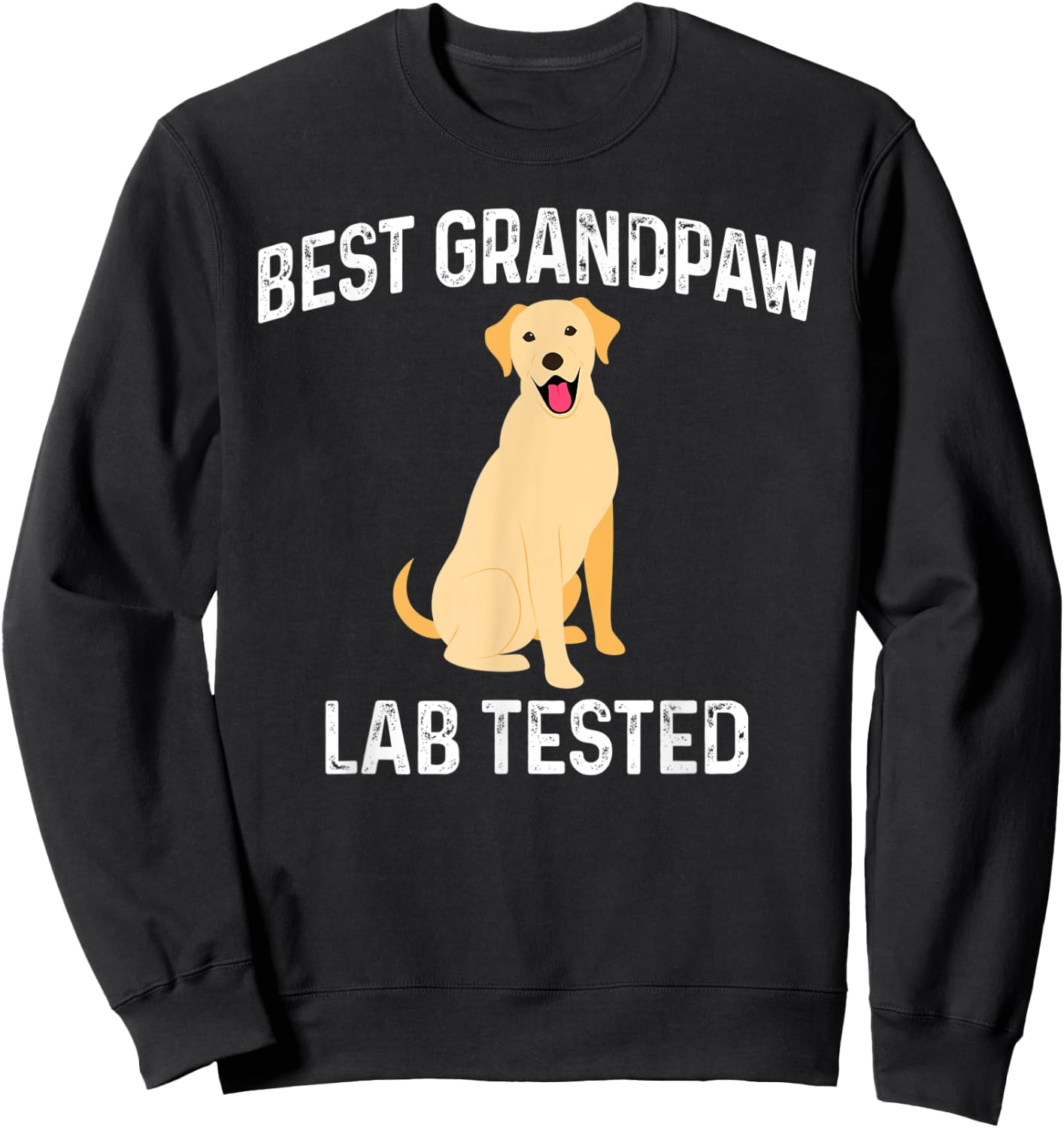 Funny Best Grandpaw Lab Tested Labrador Retriever Joke Dog Men Sweatshirt - Sweatshirt | Black