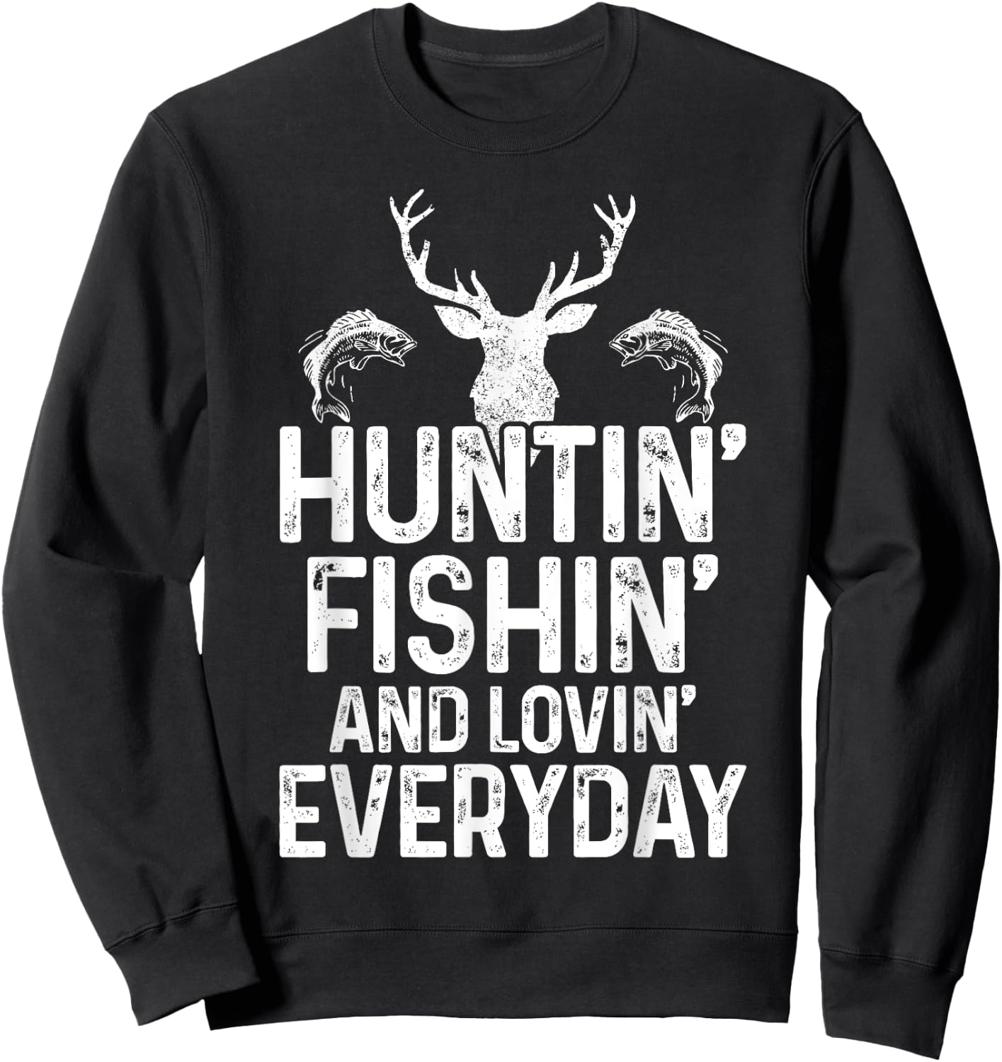 Hunting Fishing Loving Everyday Funny Hunter Fisherman Gift Sweatshirt - Sweatshirt | Black