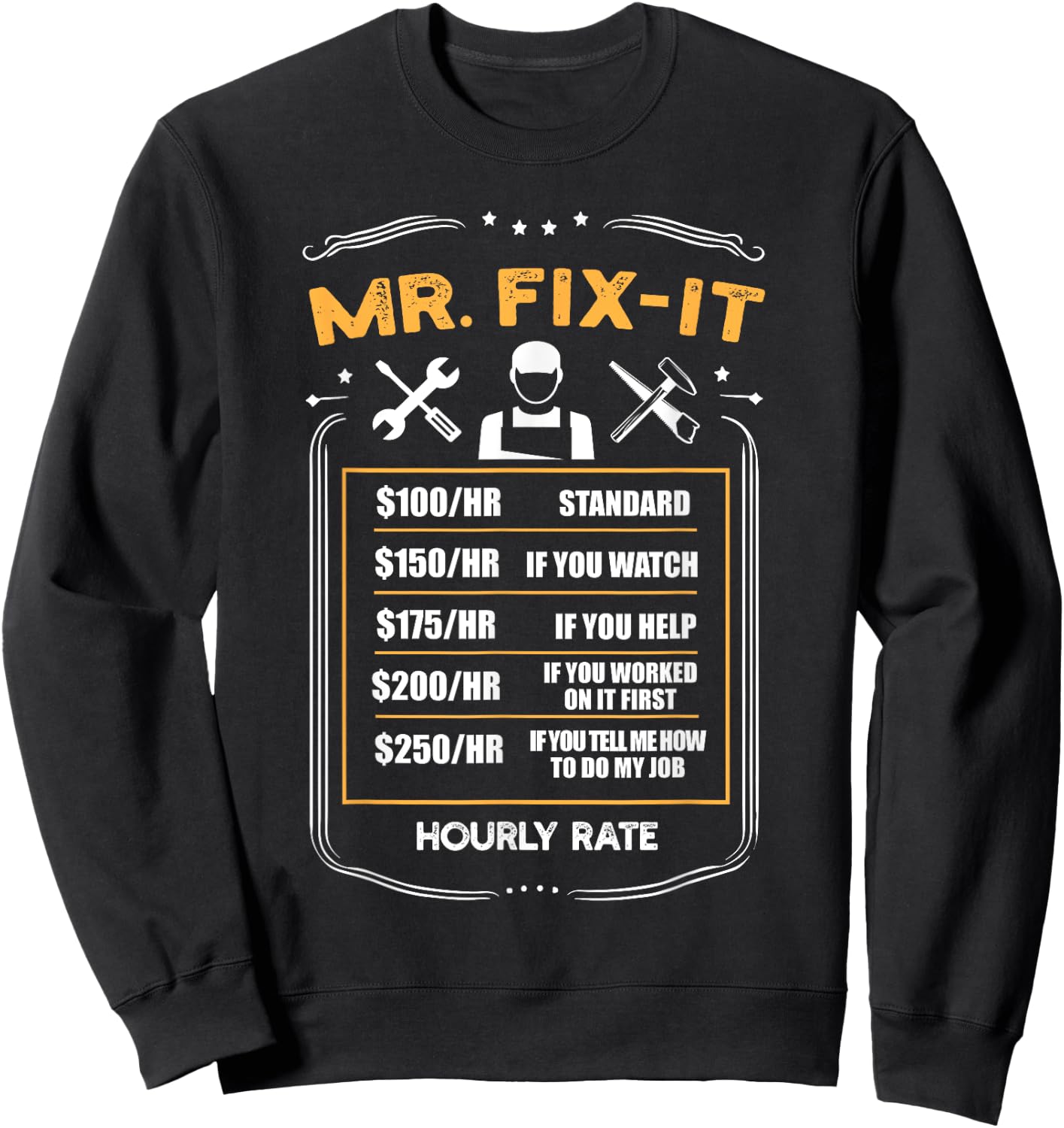 Mr. Fix-It Hourly Rate Handyman Labor Rate Sweatshirt - Sweatshirt | Black