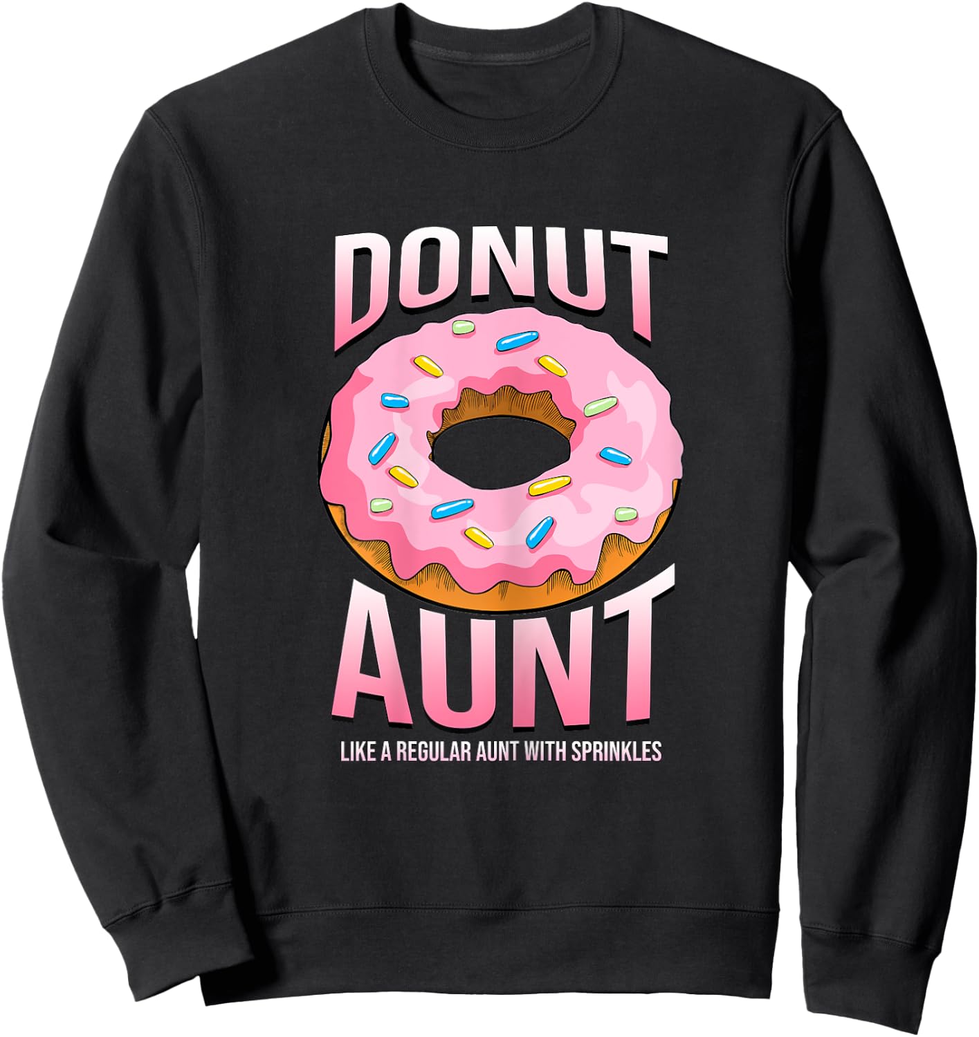 Donut Aunt Shirt for Auntie Funny Sprinkles Food Lover Gifts Sweatshirt - Sweatshirt | Black
