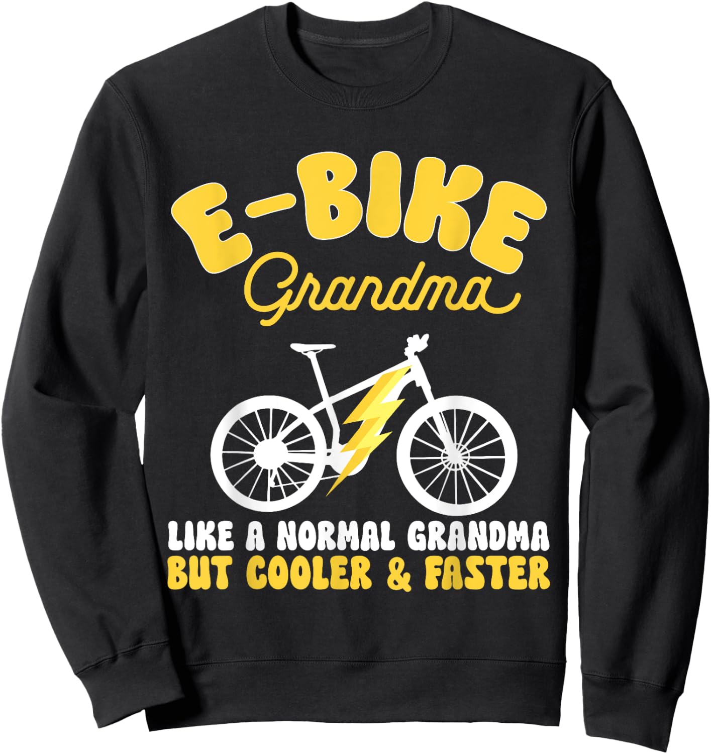 Electric Bike Cycling Biker E-Bike Grandma , Small, Black Sweatshirt - Sweatshirt | Black