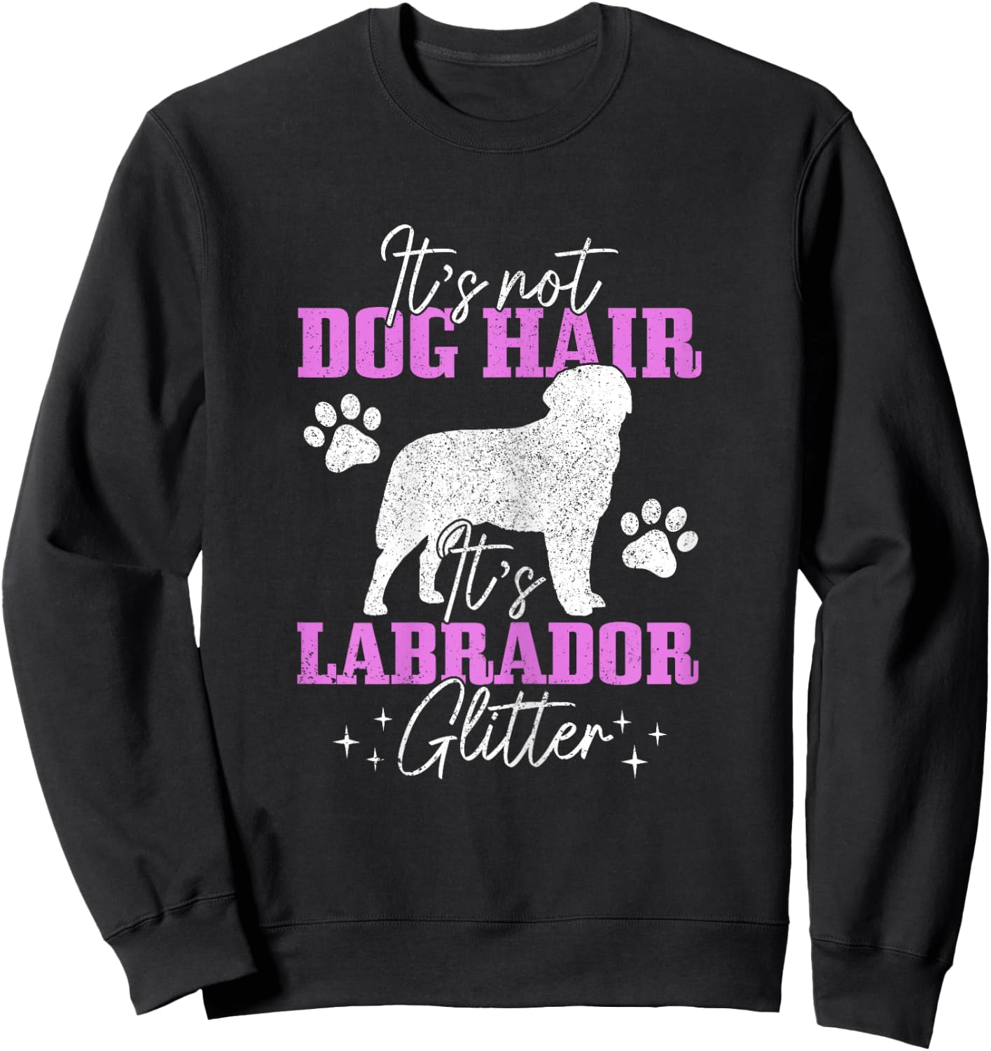 It's Not Dog Hair It's Labrador Glitter Funny Lab Dog Mom Women Kids Sweatshirt - Sweatshirt | Black
