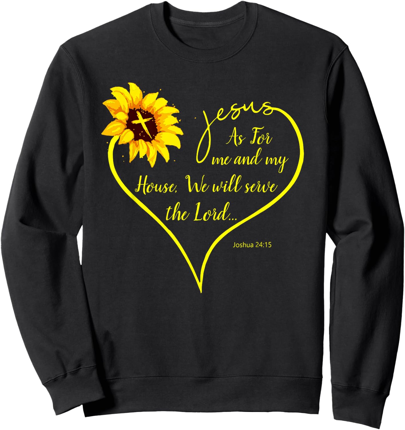 As For Me and My House We Will Serve the Lord Sunflower Sweatshirt - Sweatshirt | Black