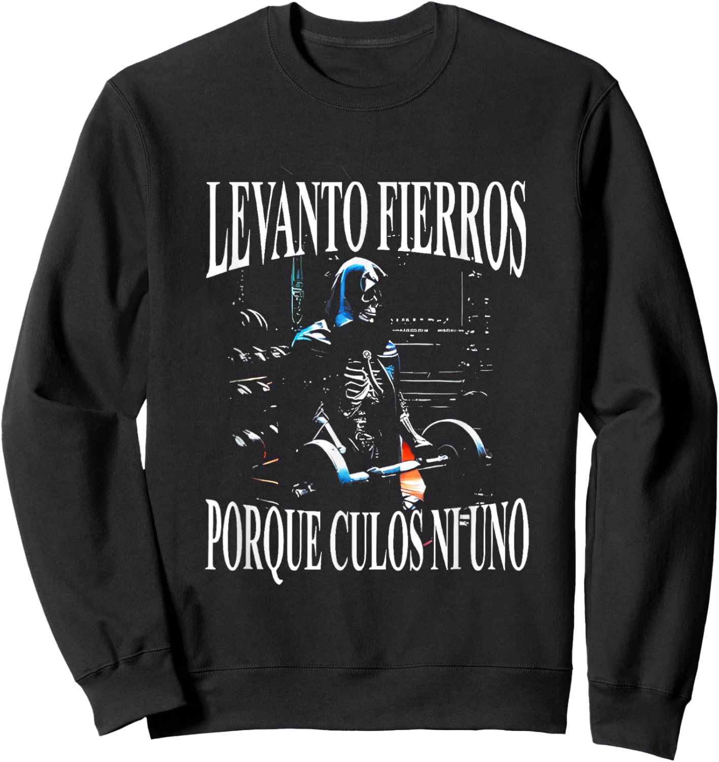 Levanto Fierros Porque Culos Ni Uno Calaca Sweatshirt - Sweatshirt | Black