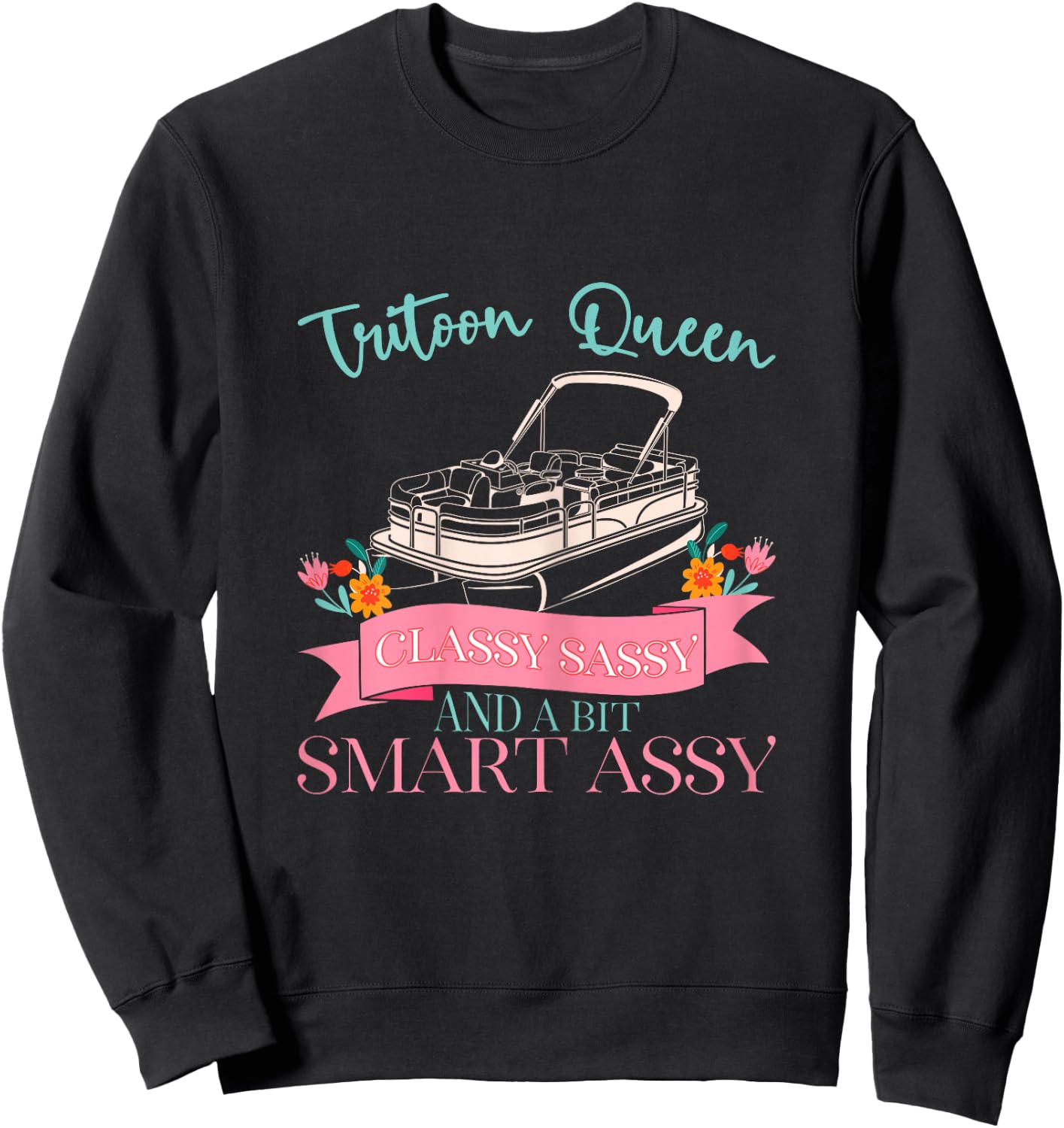 Tritoon Queen Classy Sassy and a Bit Smart Assy Sweatshirt - Sweatshirt | Black