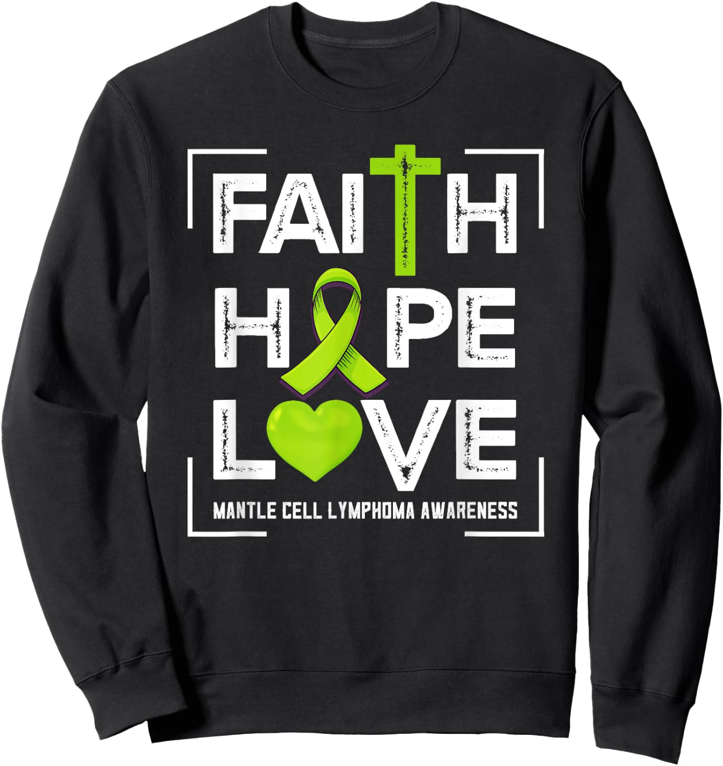 Faith Hope Love Mantle Cell Lymphoma Awareness Sweatshirt - Sweatshirt | Black