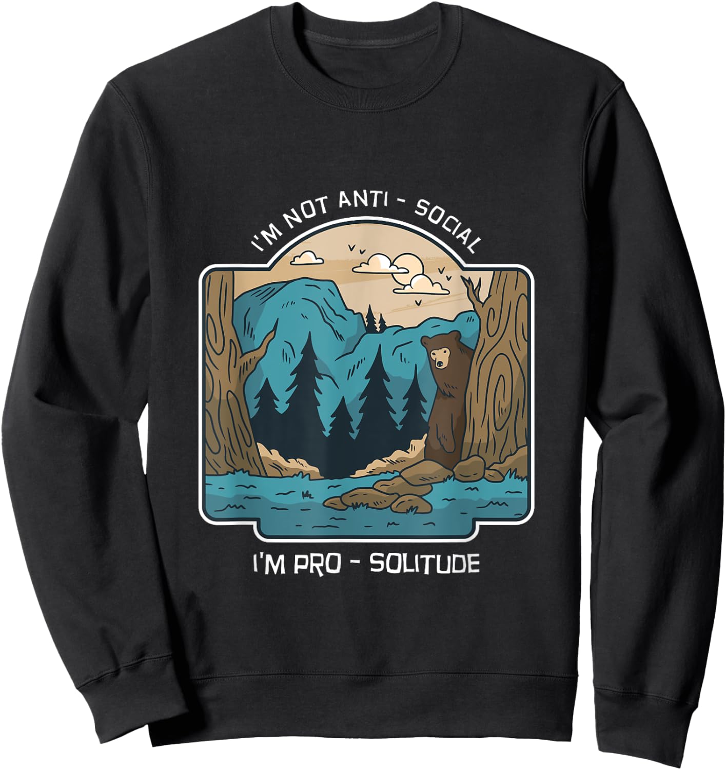 I'm Not Anti-Social, I'm Pro-Solitude Sweatshirt - Sweatshirt | Black