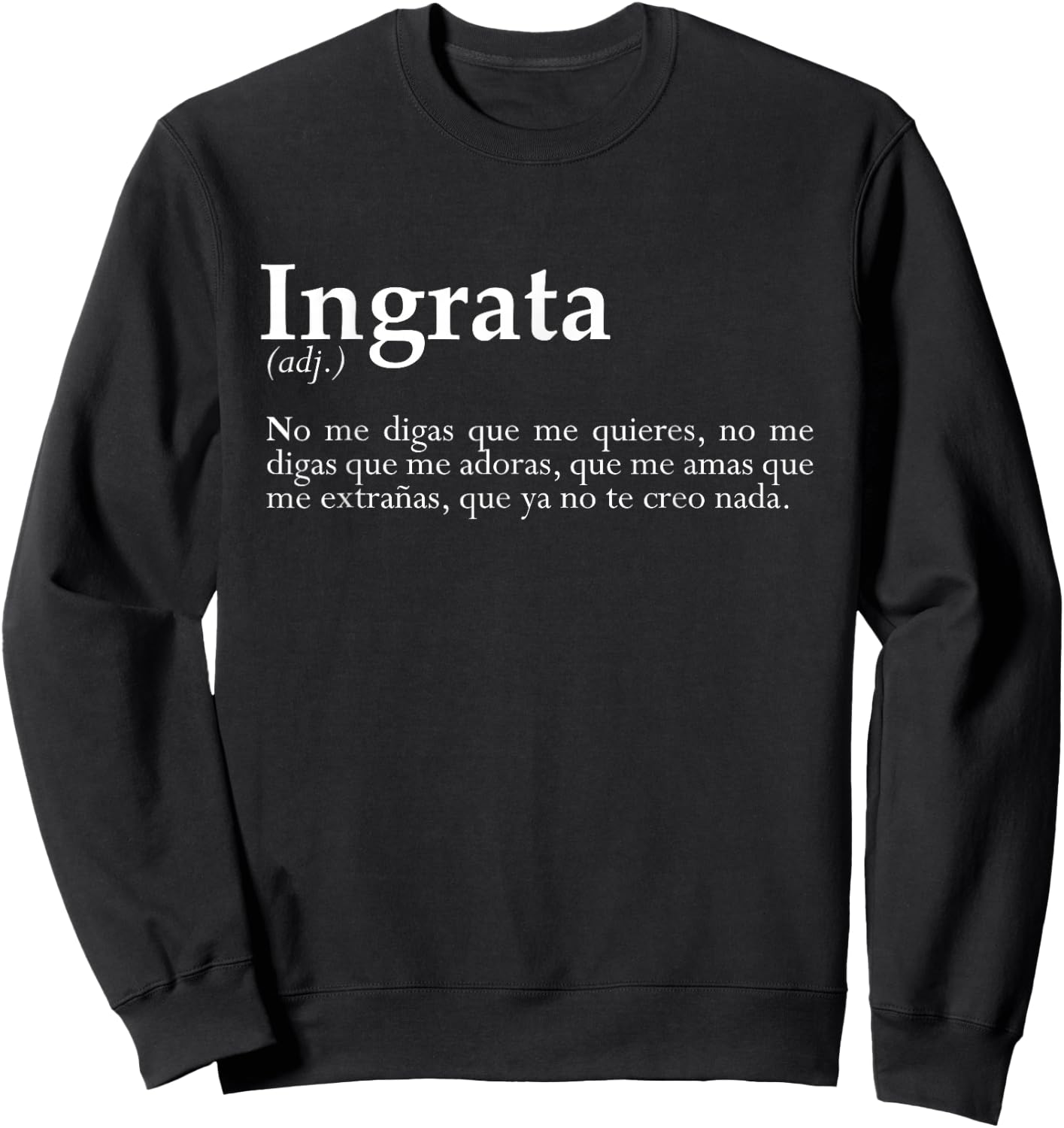 Ingrata Cafe Cool Funny Rock Spanish Espanol Latino Present Sweatshirt - Sweatshirt | Black