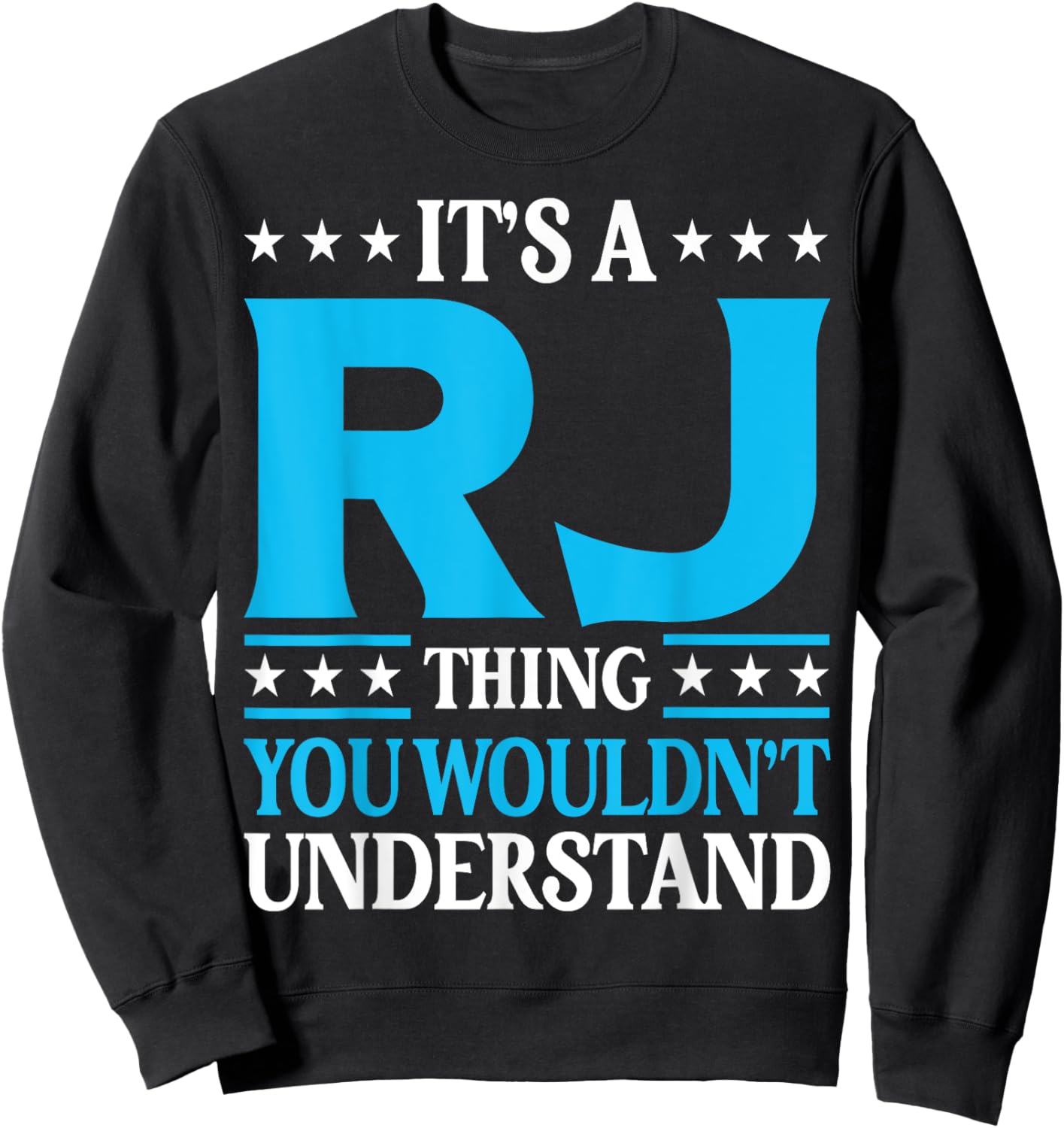 It's A Rj Thing Wouldn't Understand Personal Name Rj Sweatshirt - Sweatshirt | Black