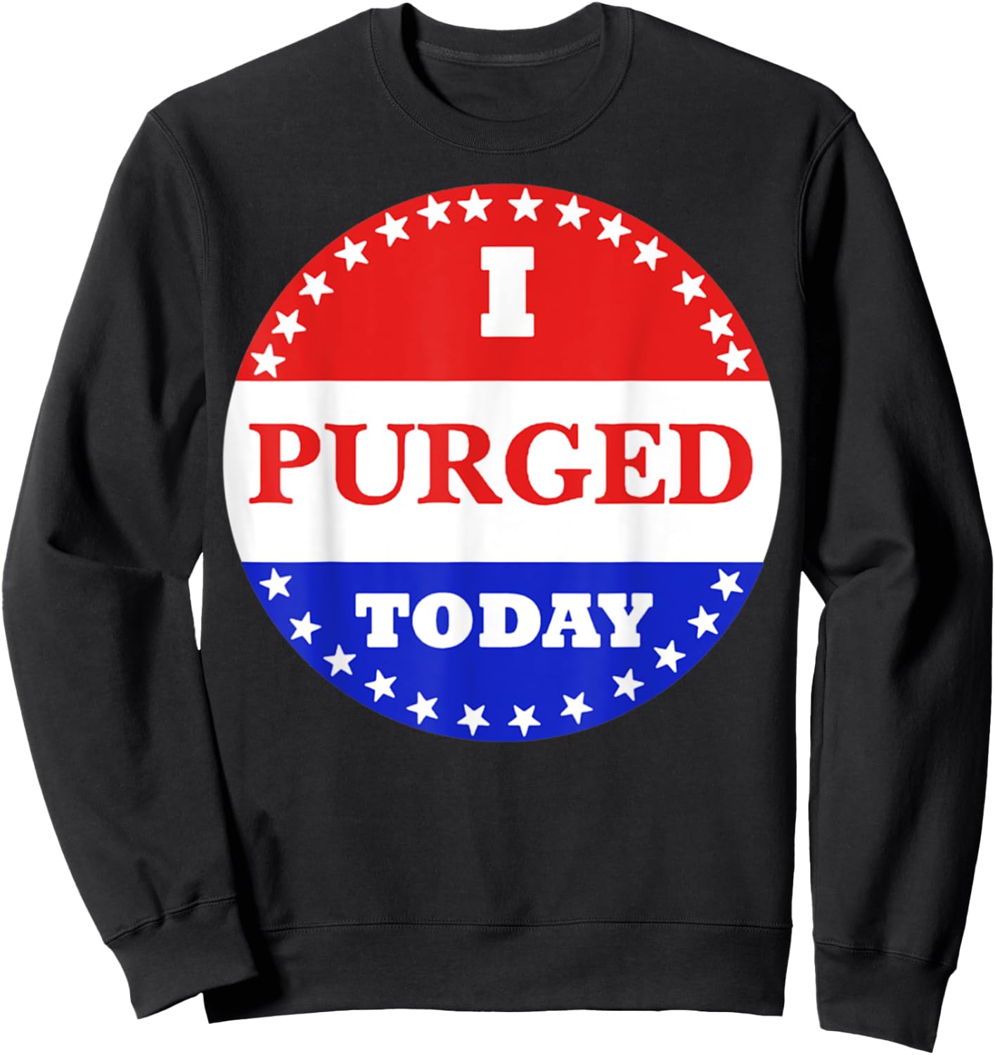 I Purged Today Sweatshirt - Sweatshirt | Black