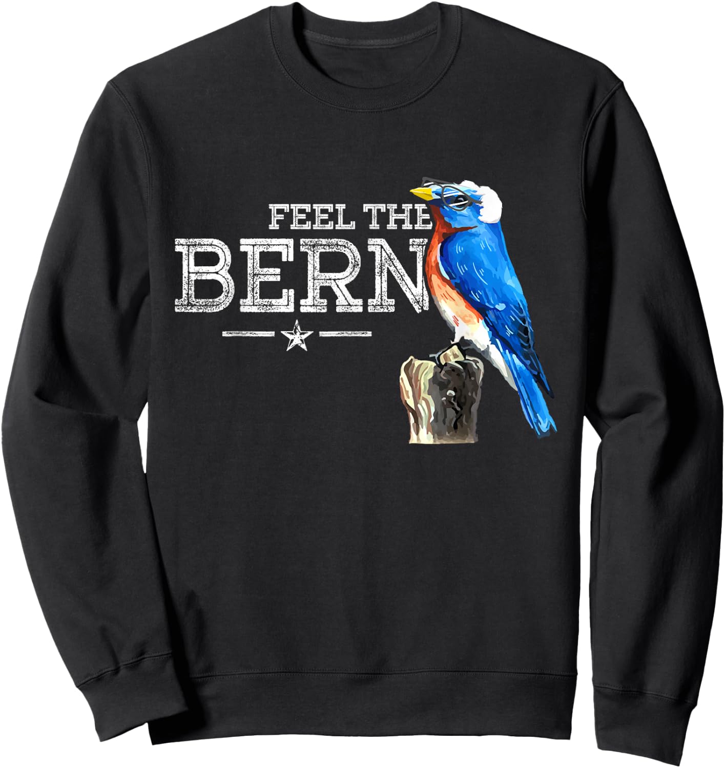 Feel The Bern - Cute Blue Bird Bernie Sanders 2020 President Sweatshirt - Sweatshirt | Black
