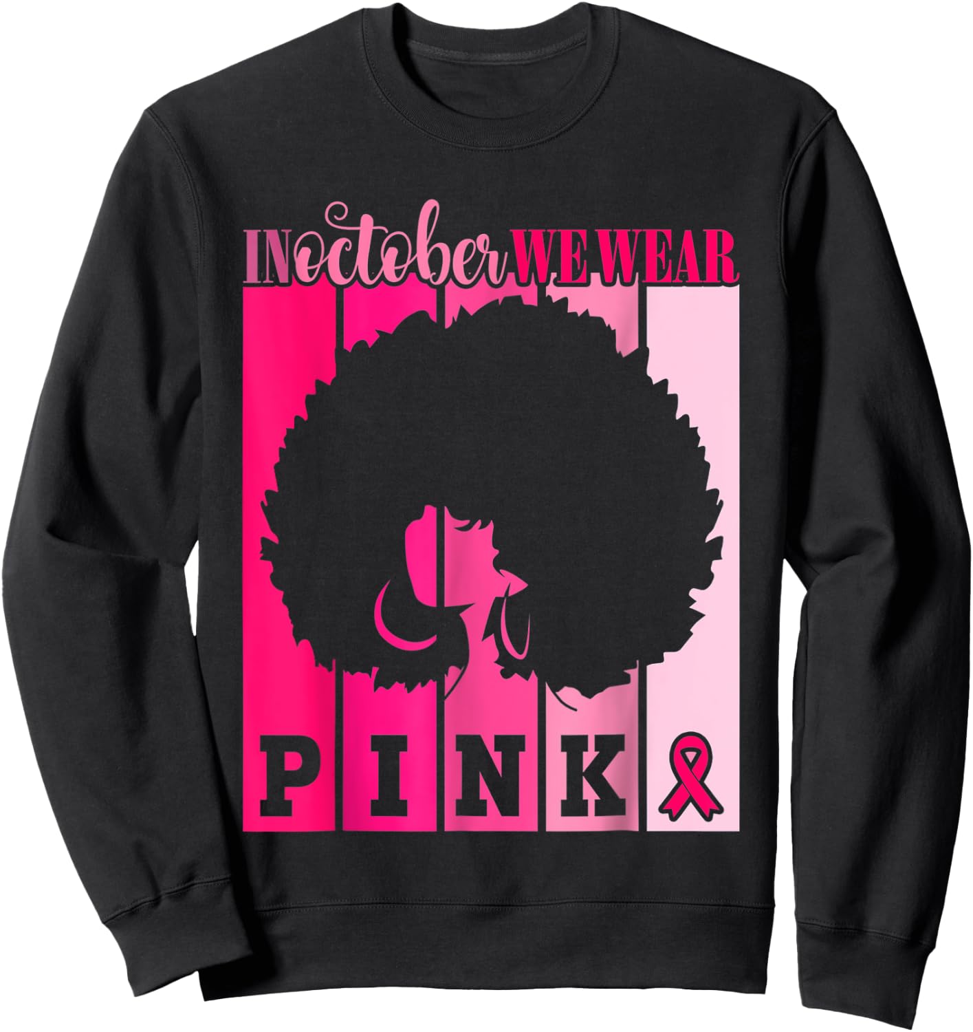 Breast Cancer In October We Wear Pink African American Women Sweatshirt - Sweatshirt | Black