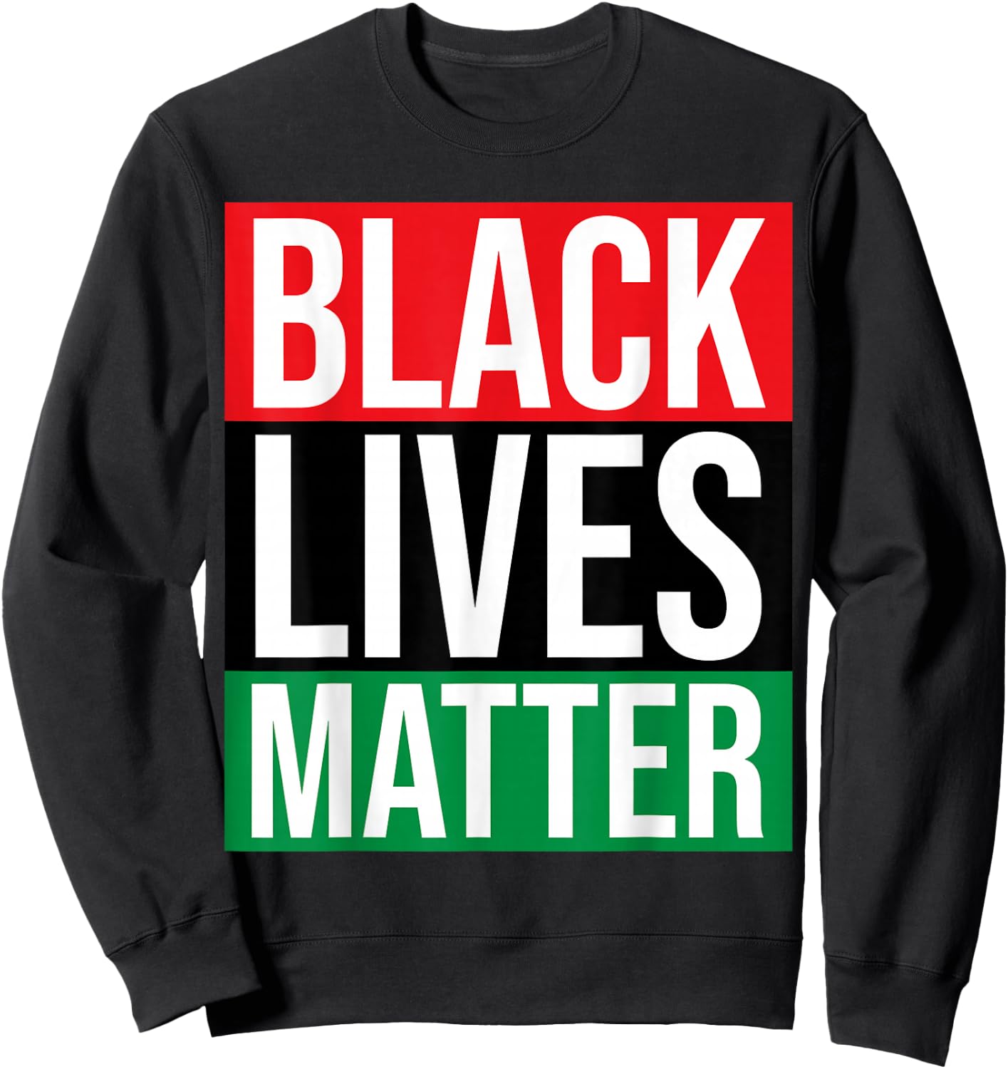 Black Lives Matter Shirt BLM with Pan-African Flag Colors Sweatshirt - Sweatshirt | Black