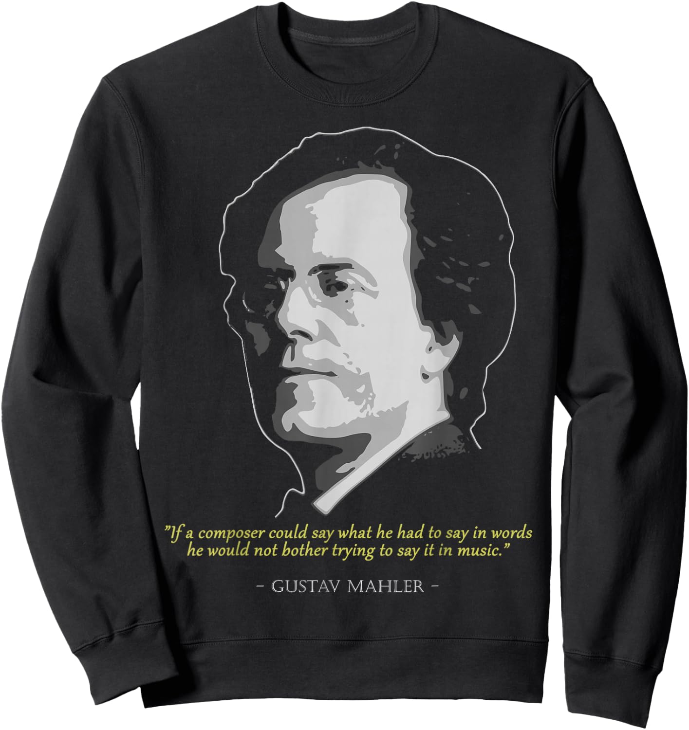 Classical Music Composer History Love Store Gustav Mahler Quote - Men's Adult Black Short Sleeve Classic Fit Polyester - Small Sweatshirt - Sweatshirt | Black