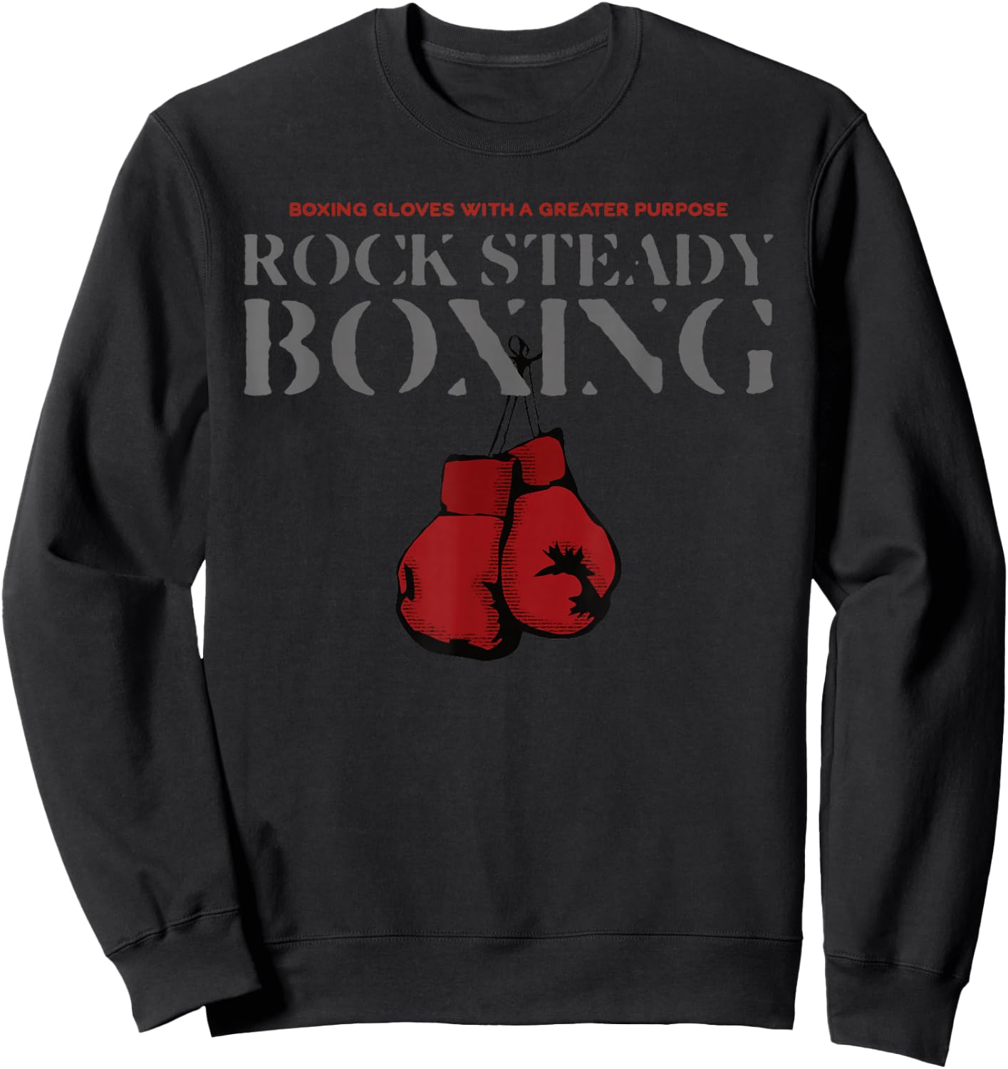 Rock Steady Boxing Gloves With A Greater Purpose Parkinson's Sweatshirt - Sweatshirt | Black