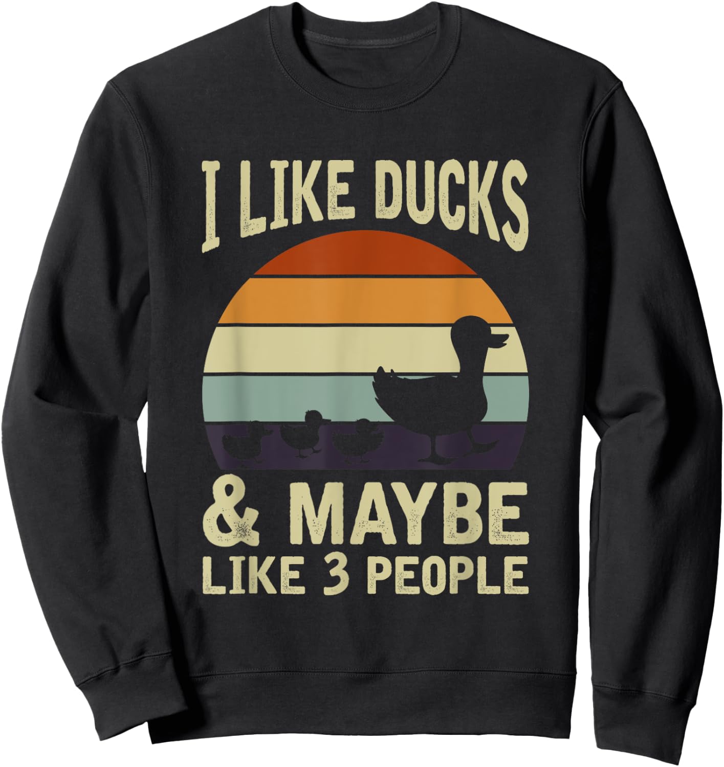 I Like Ducks And Maybe 3 People Funny Farmer Gift Duck Sweatshirt - Sweatshirt | Black