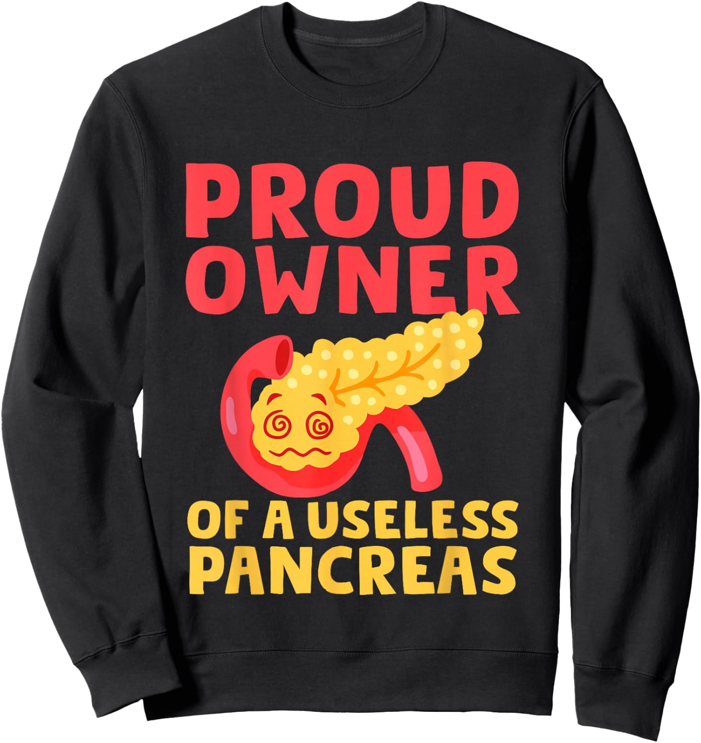 Proud Owner Of A Useless Pancreas Type 1 Diabetes Awareness Sweatshirt - Sweatshirt | Black
