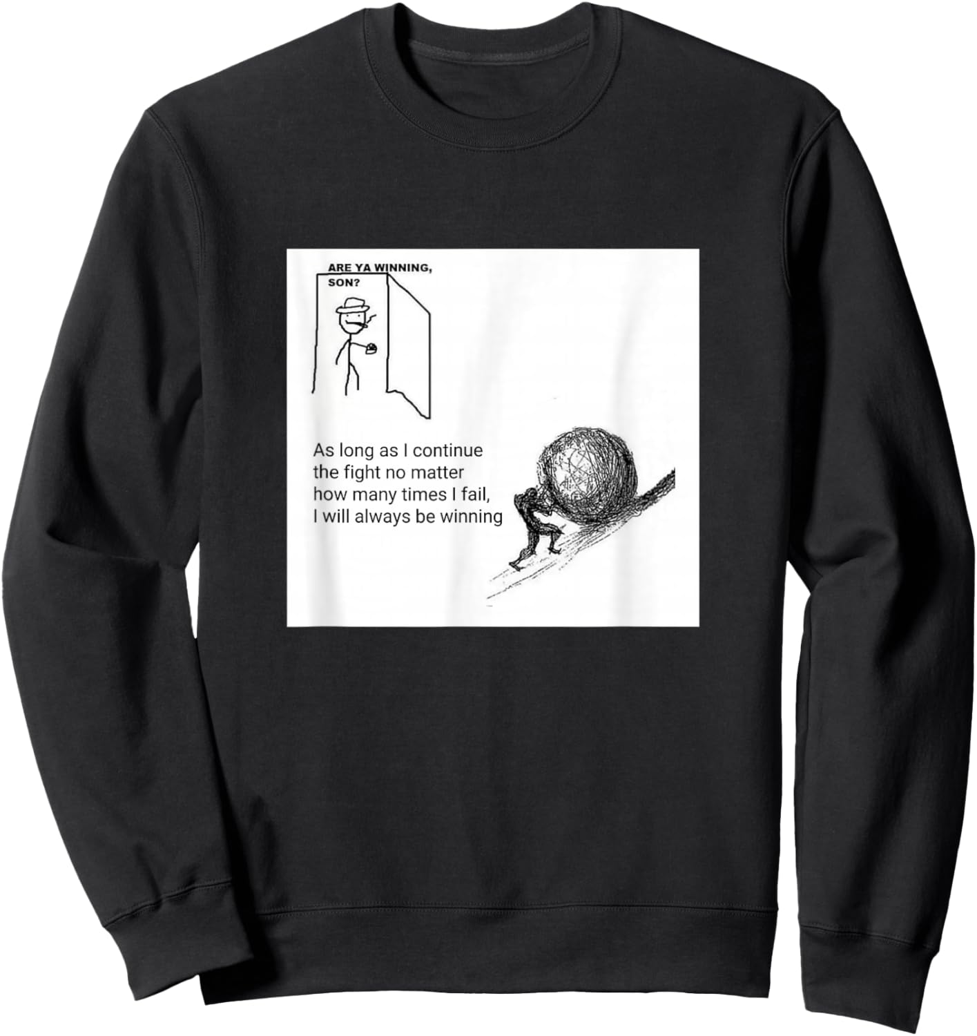 Are You Winning Son? Motivational Sisyphus Sweatshirt - Sweatshirt | Black