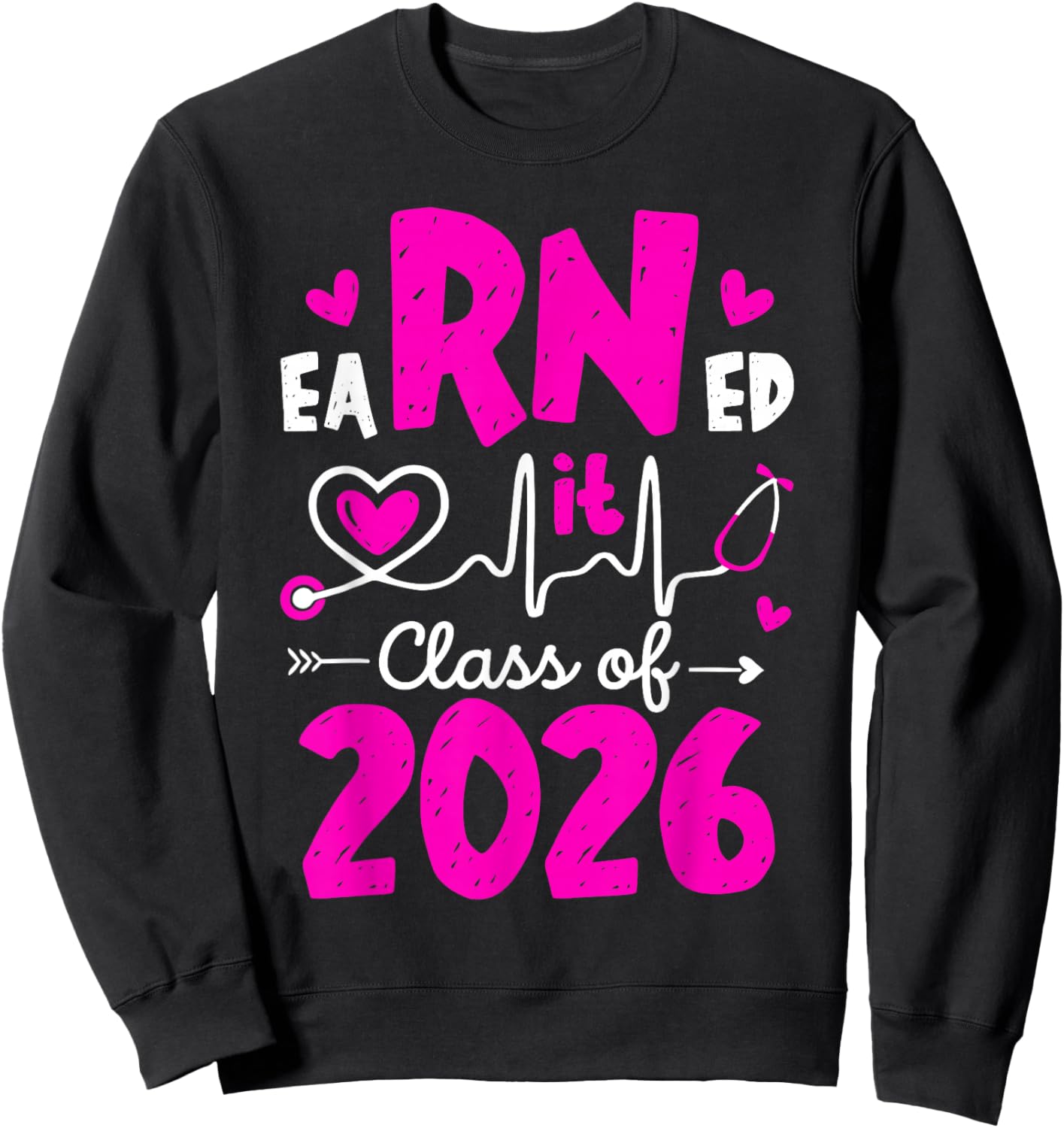 Earned It Class Of 2026 I Registered Nurse I RN Nurse Women Sweatshirt - Sweatshirt | Black