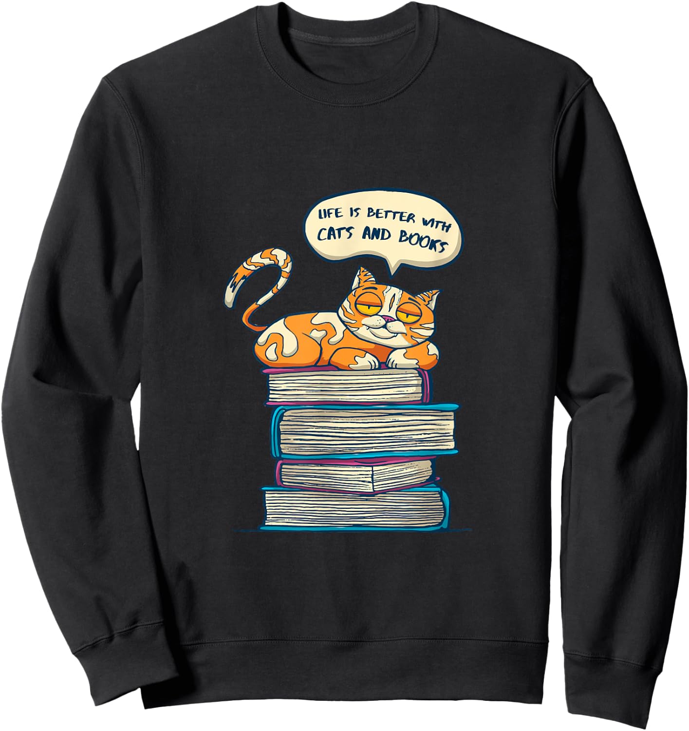 Life is better with cats an books Sweatshirt - Sweatshirt | Black